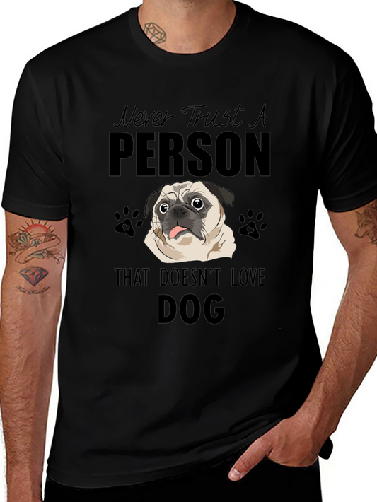 Never Trust A Person That Doesnt Love DOG T-Shirt