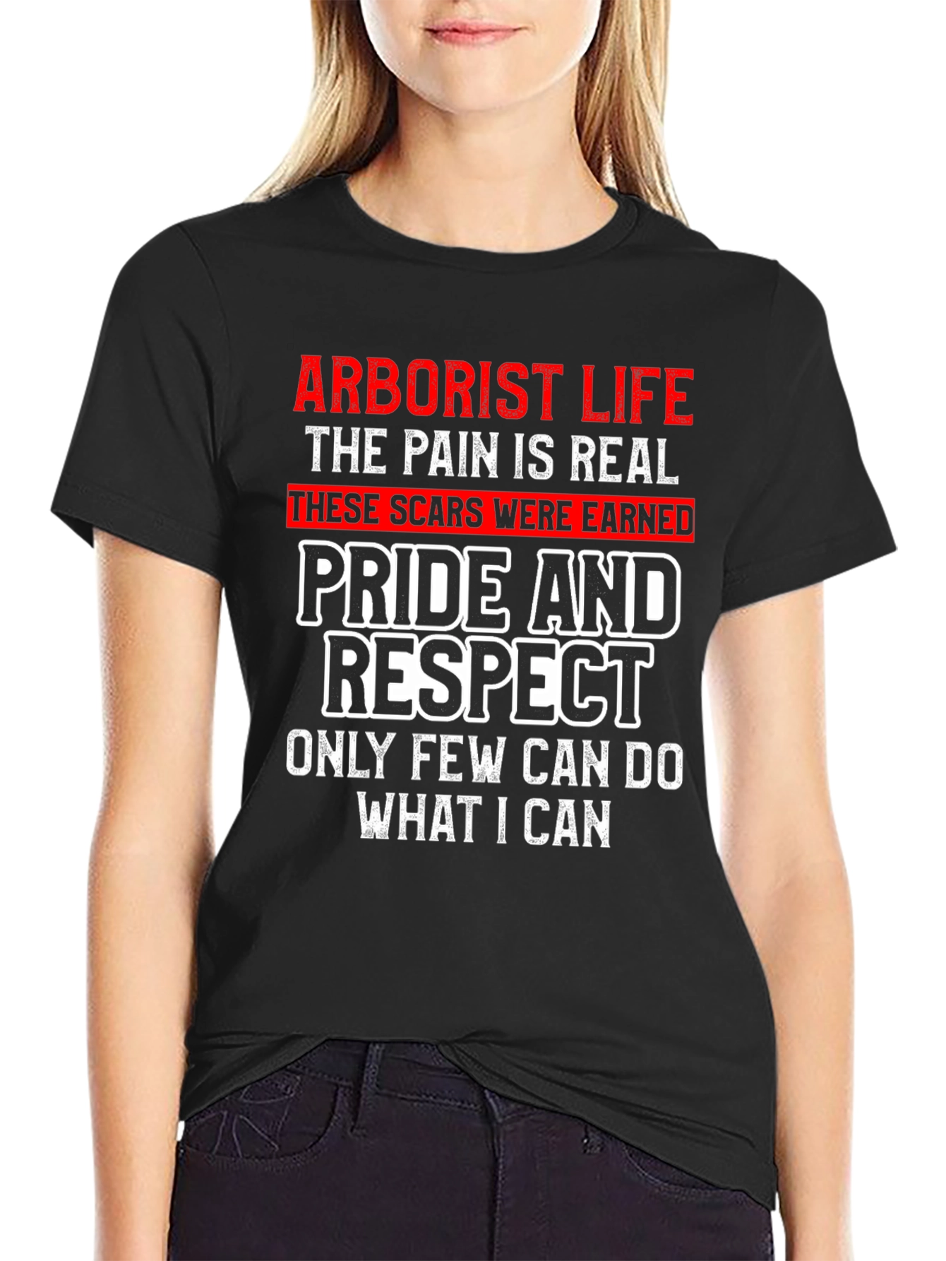 Arborist Life T-Shirt - Pride and Respect