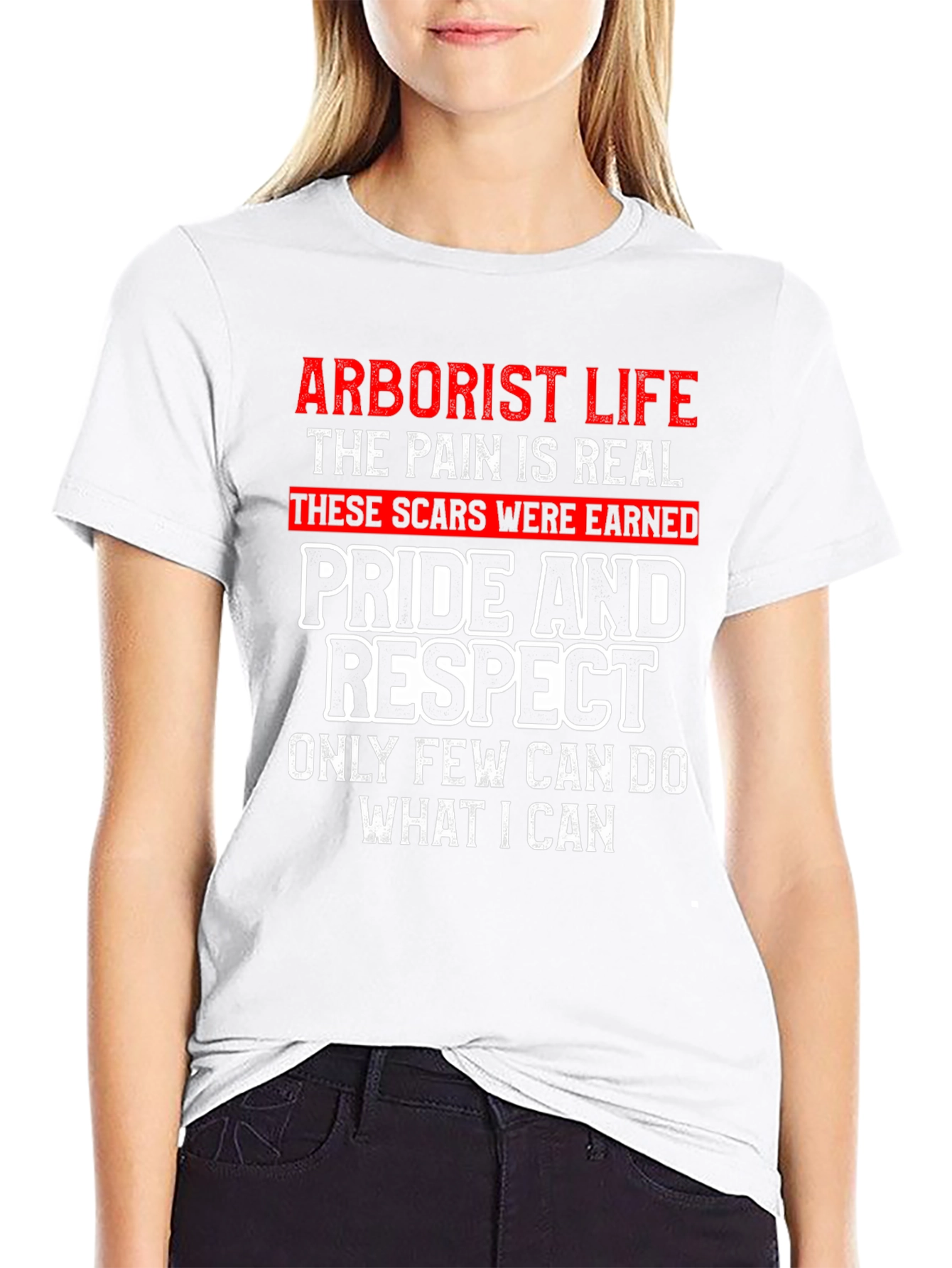 Arborist Life T-Shirt - Pride and Respect