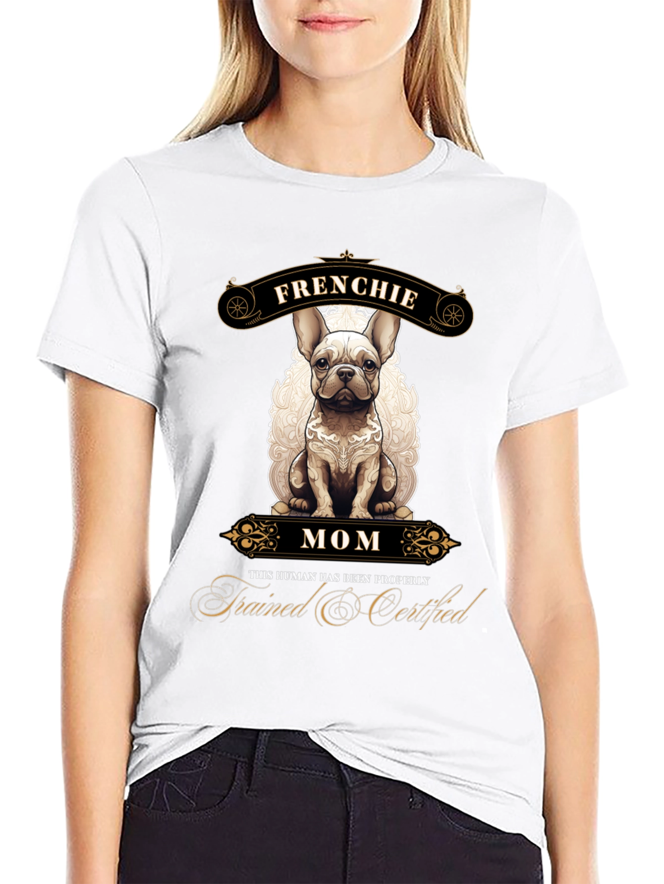 Frenchie Mom T-Shirt - Trained & Certified