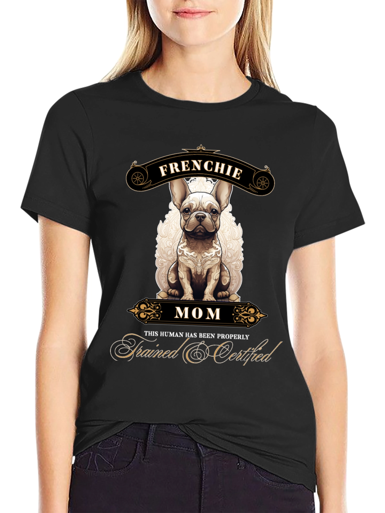 Frenchie Mom T-Shirt - Trained & Certified