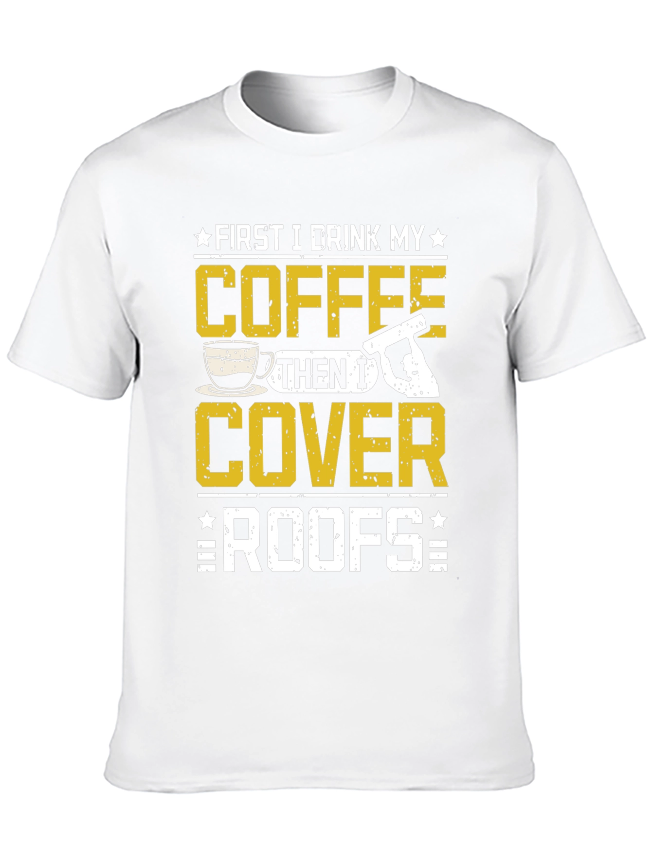 First Coffee Then Roofs T-Shirt