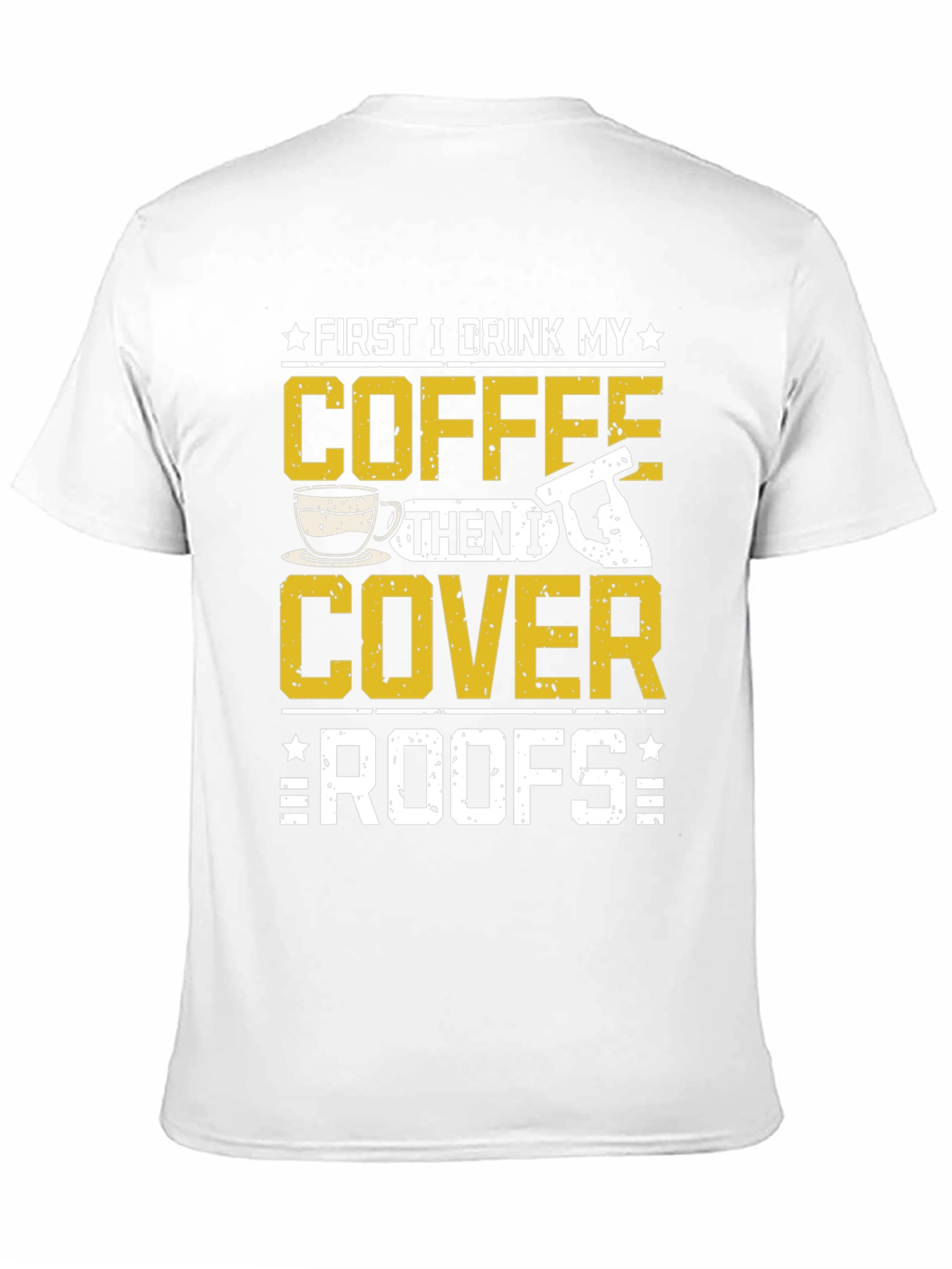 First Coffee Then Roofs T-Shirt