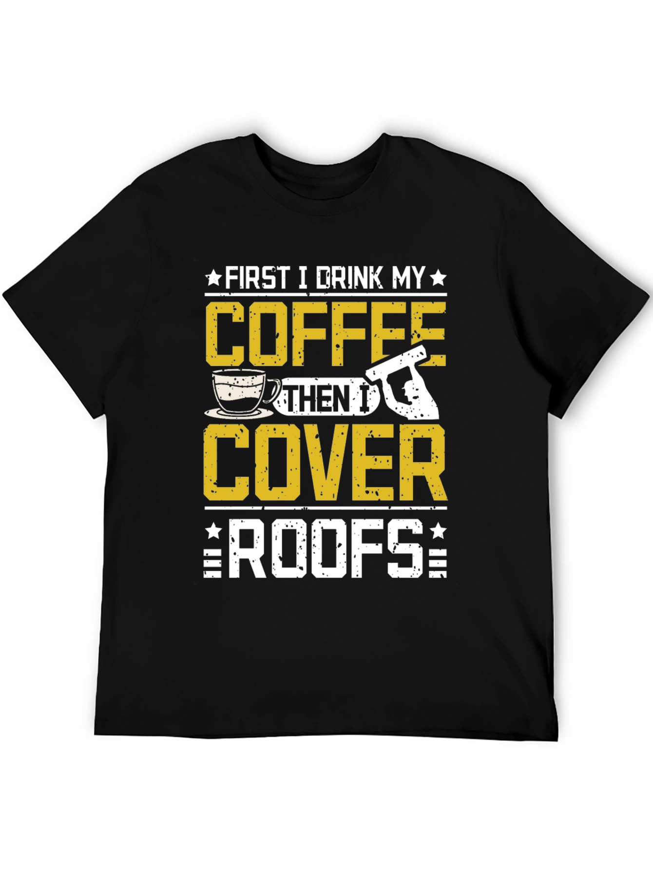 First Coffee Then Roofs T-Shirt
