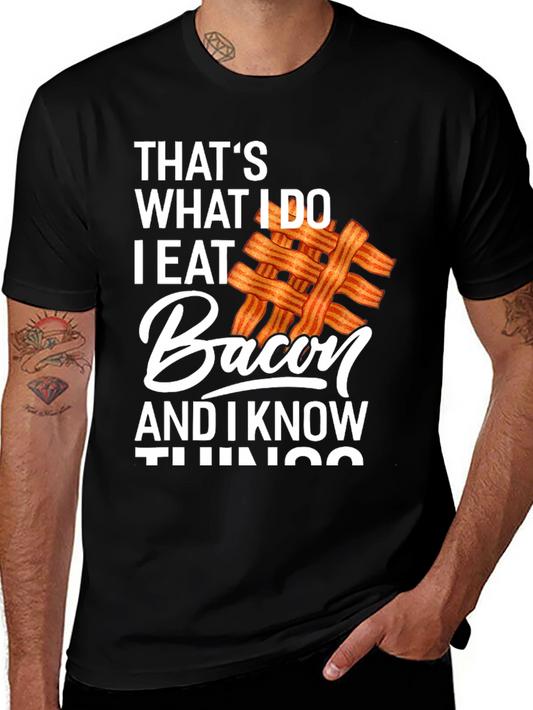 Bacon Lover T-Shirt - Thats What I Do I Eat Bacon Tee
