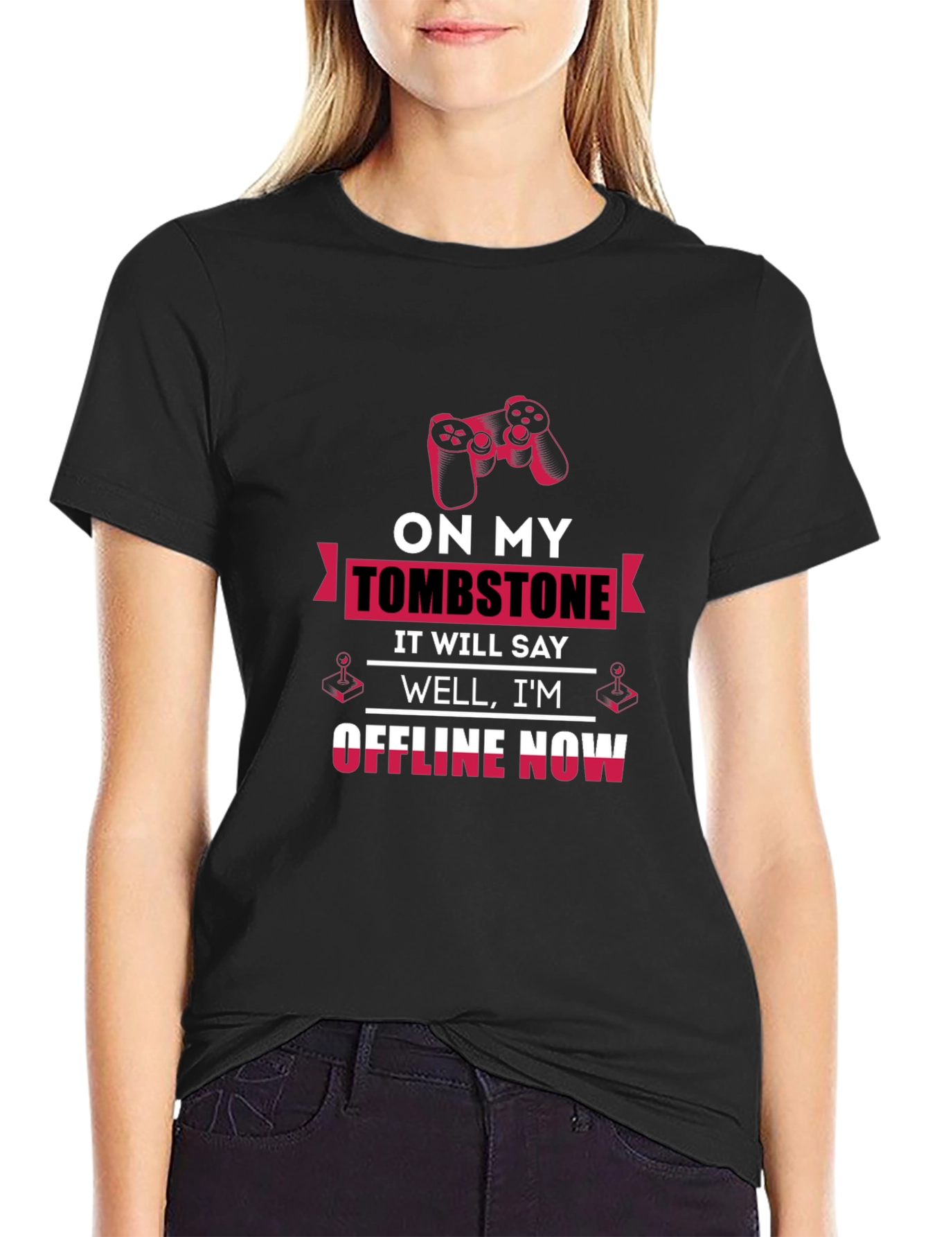 Gamer T-Shirt - On My Tombstone Offline Now