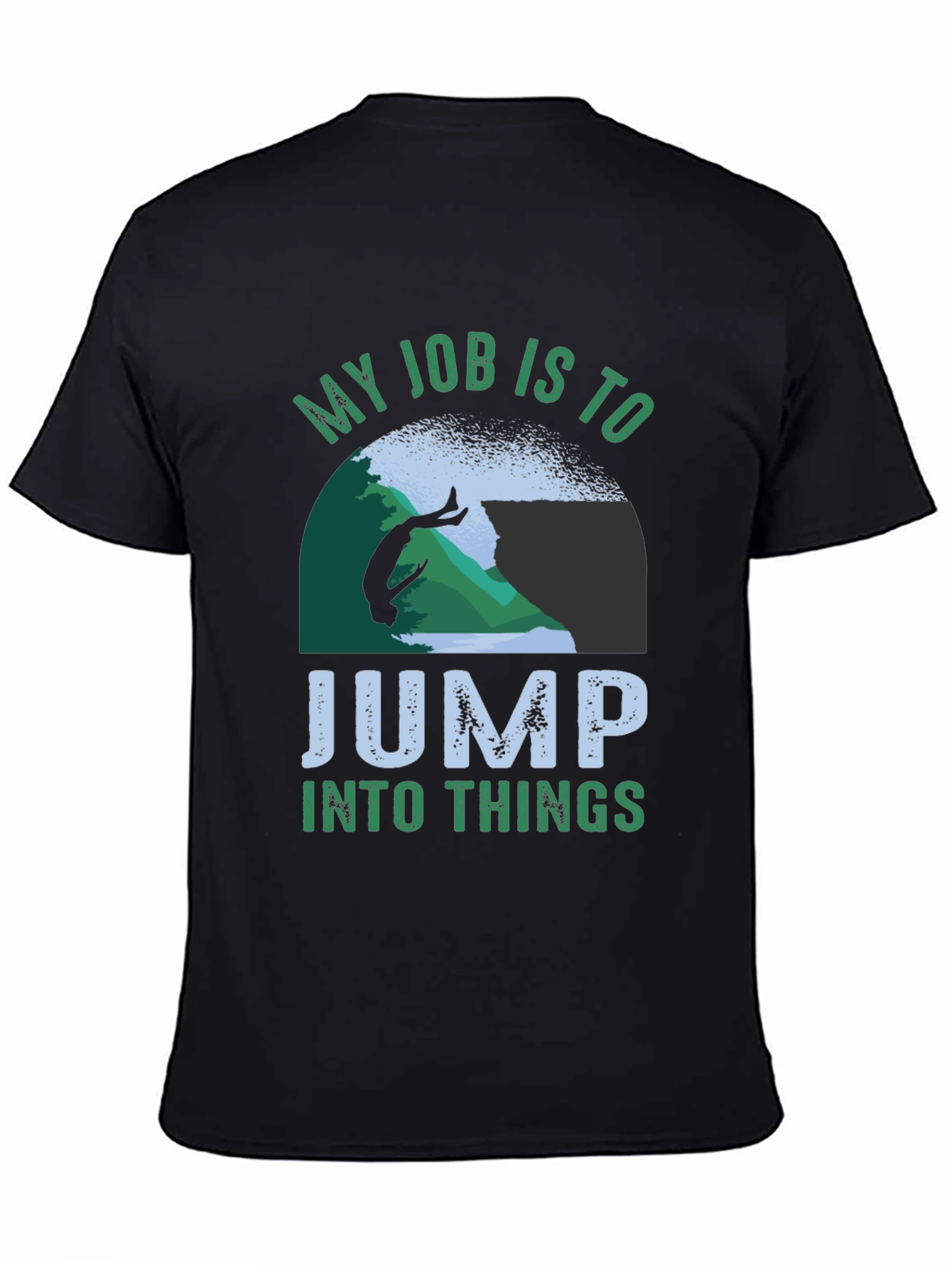 My Job Is To Jump Into Things T-Shirt
