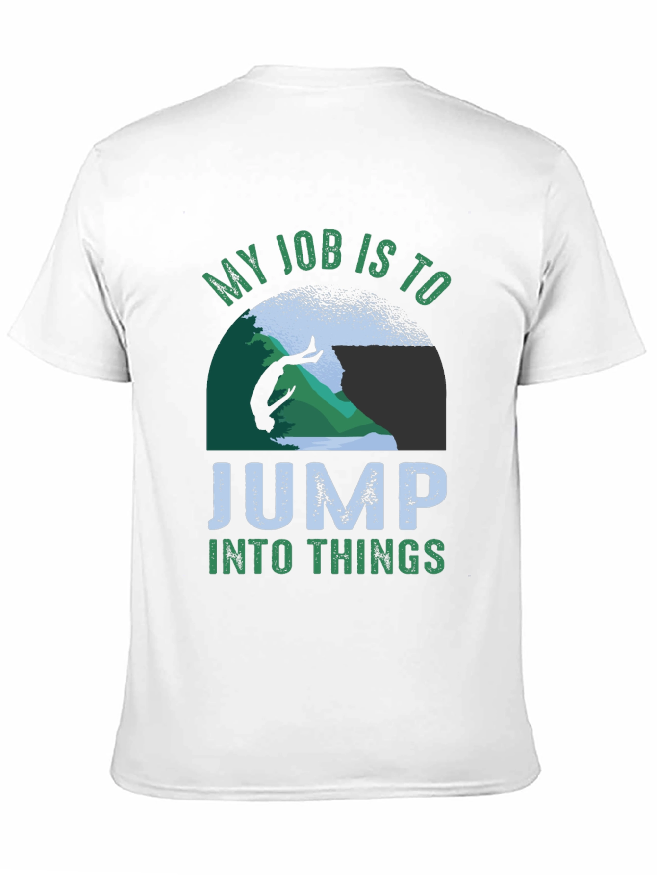 My Job Is To Jump Into Things T-Shirt