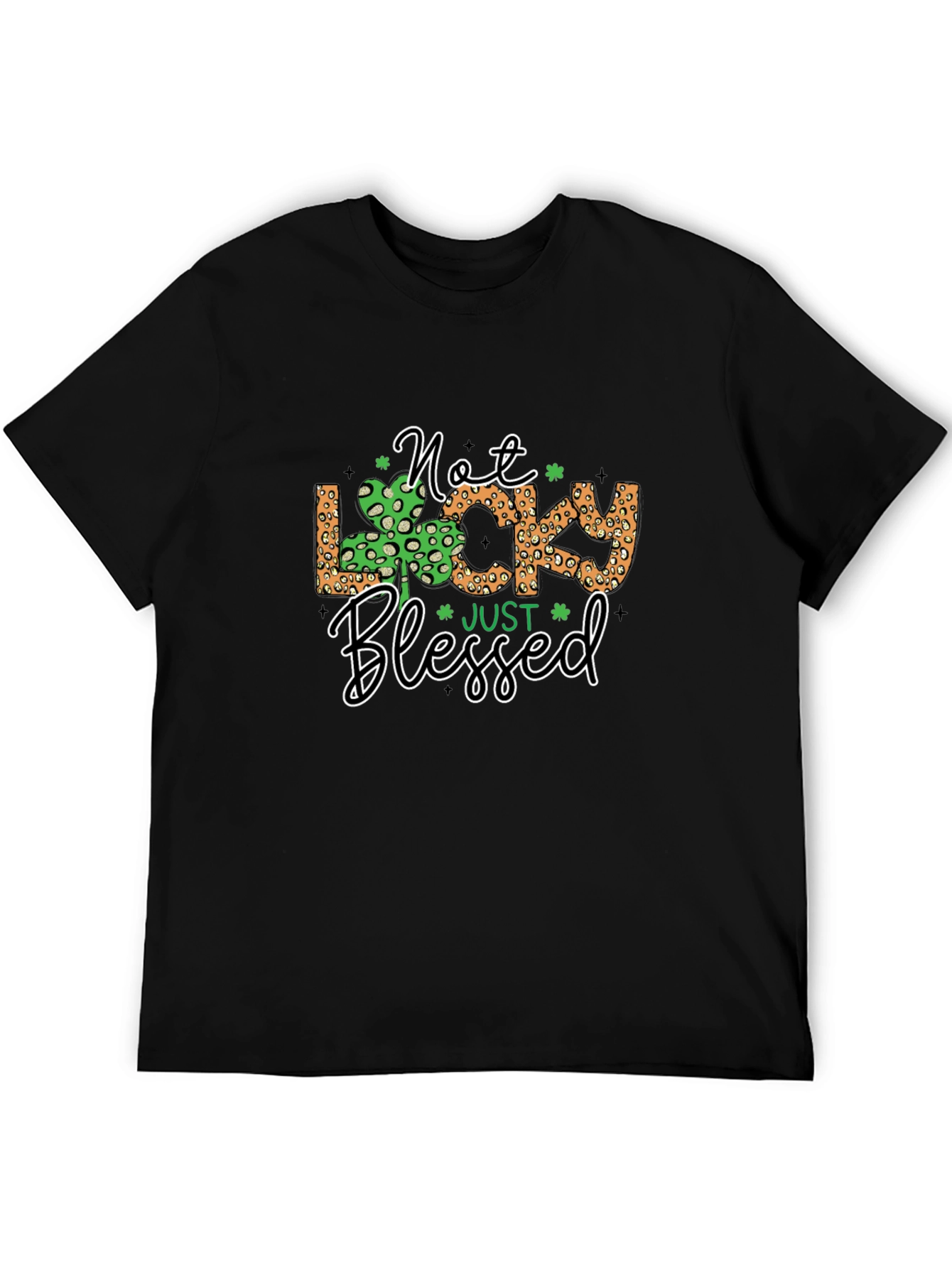 Not Lucky Just Blessed St. Patricks Day T-Shirt