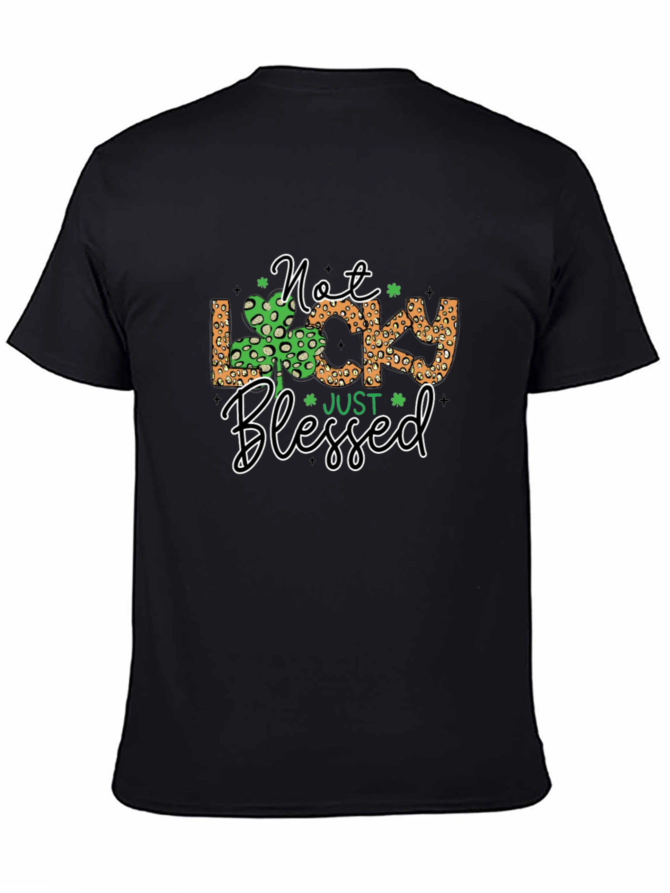 Not Lucky Just Blessed St. Patricks Day T-Shirt