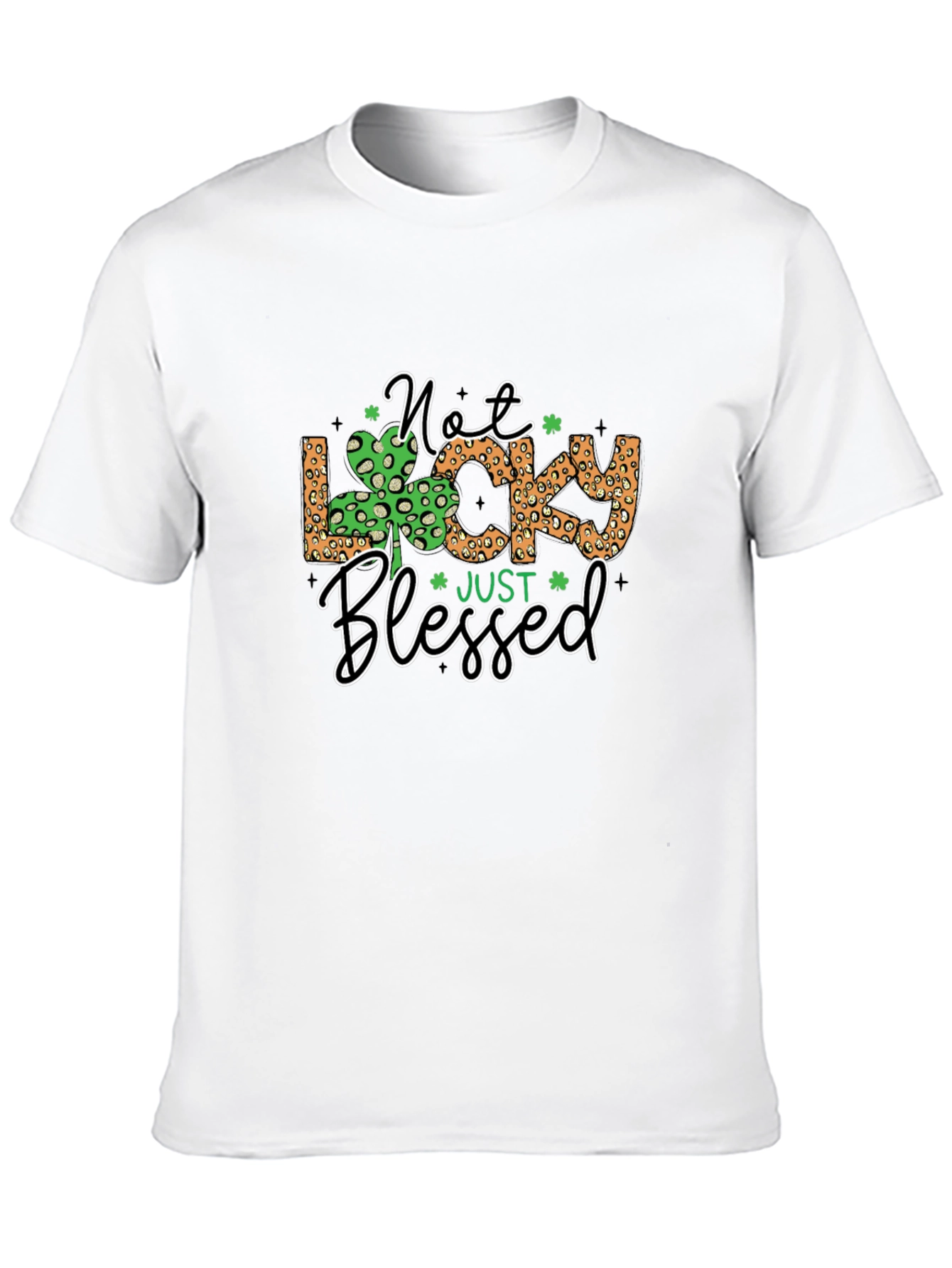 Not Lucky Just Blessed St. Patricks Day T-Shirt