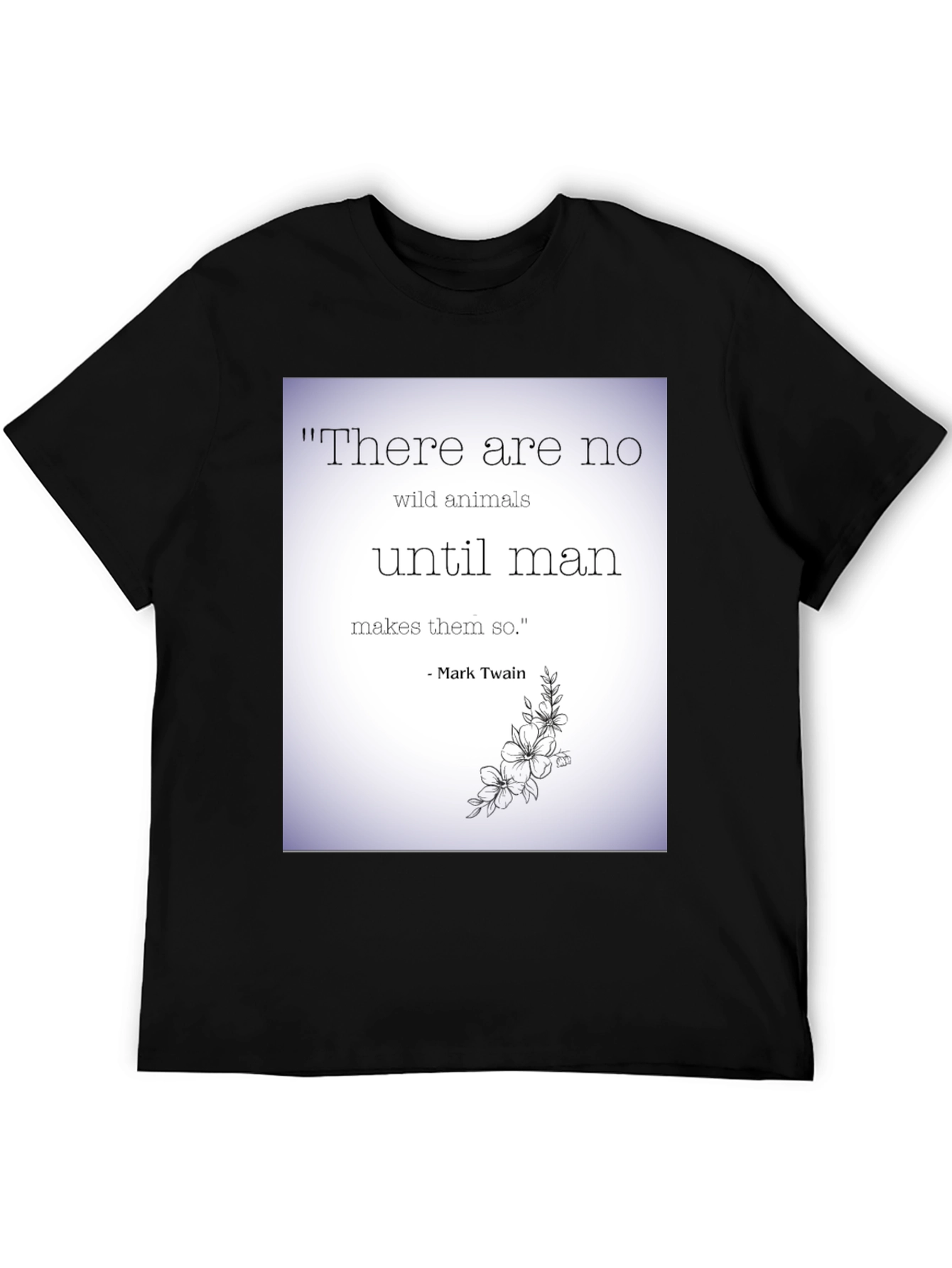 Mark Twain Quote T-Shirt - Wild Animals