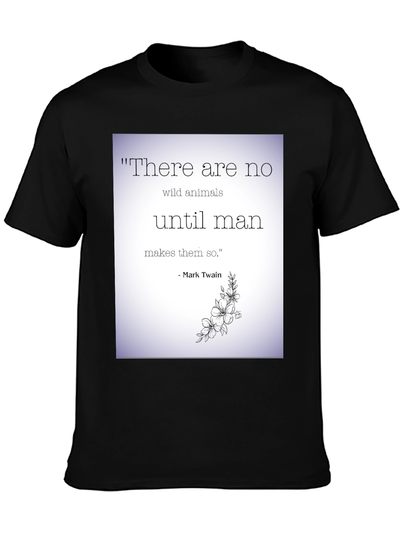 Mark Twain Quote T-Shirt - Wild Animals