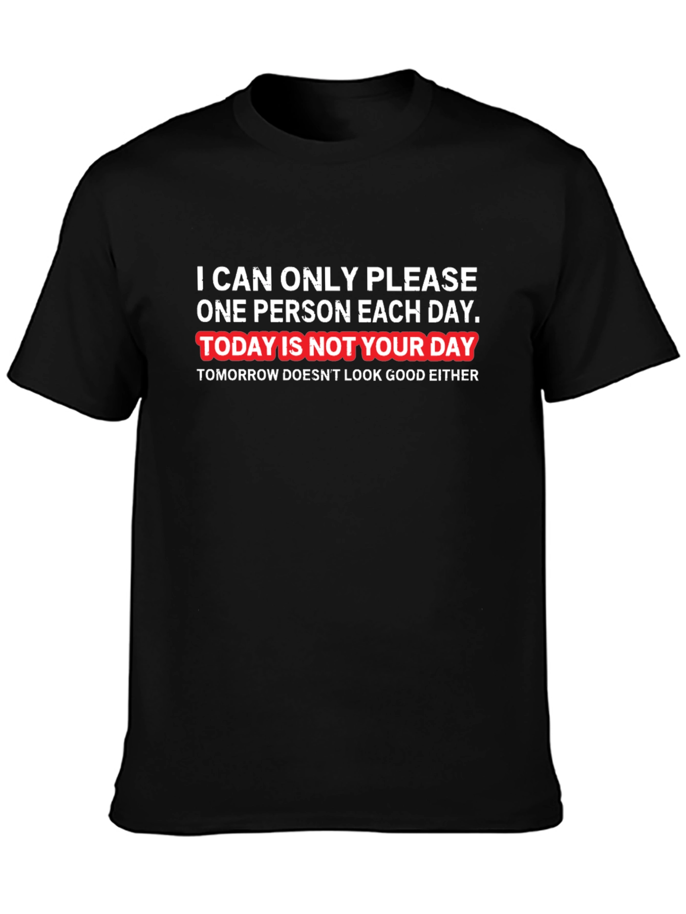 Humorous Graphic T-Shirt - Not Your Day