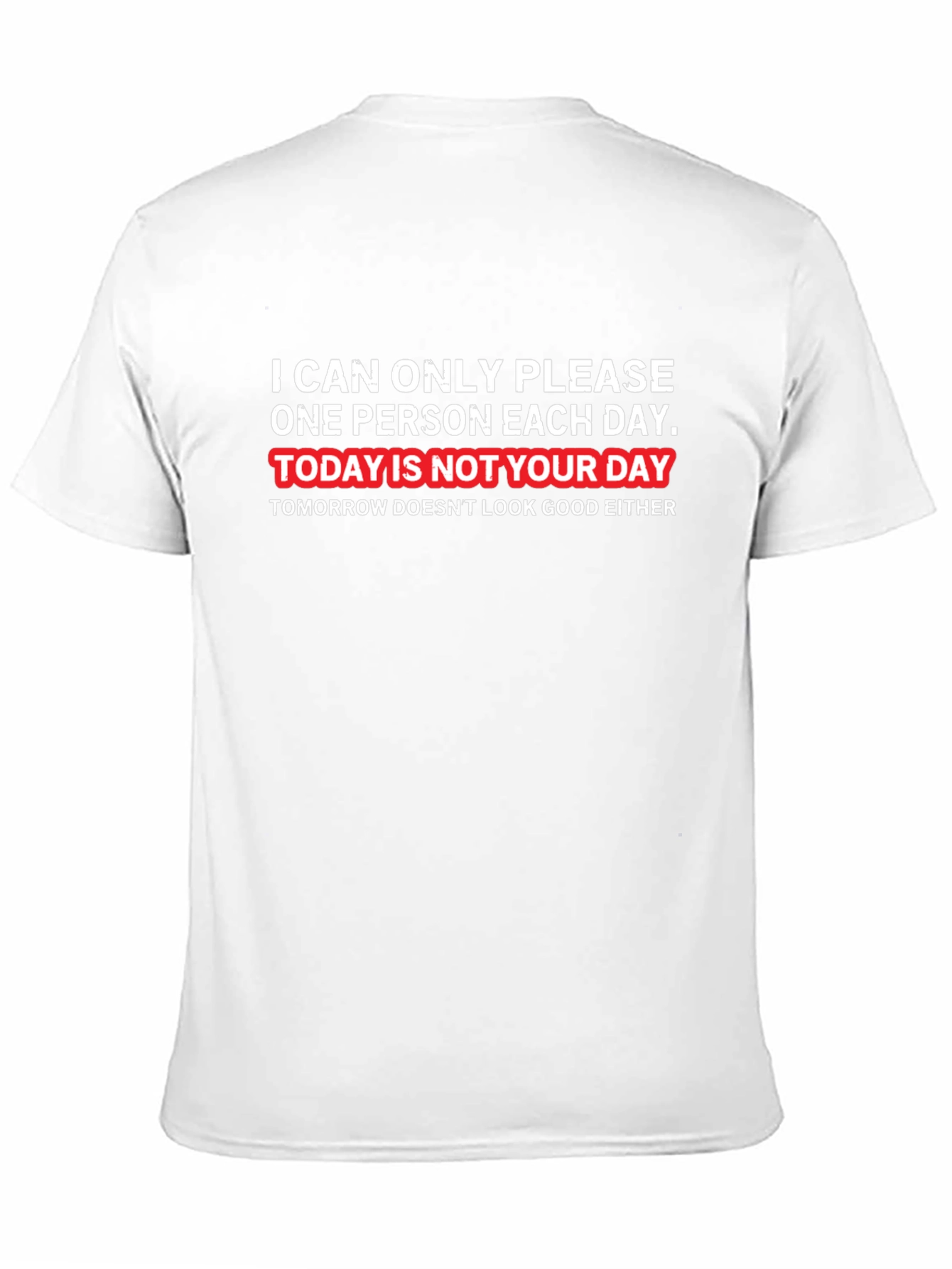 Humorous Graphic T-Shirt - Not Your Day