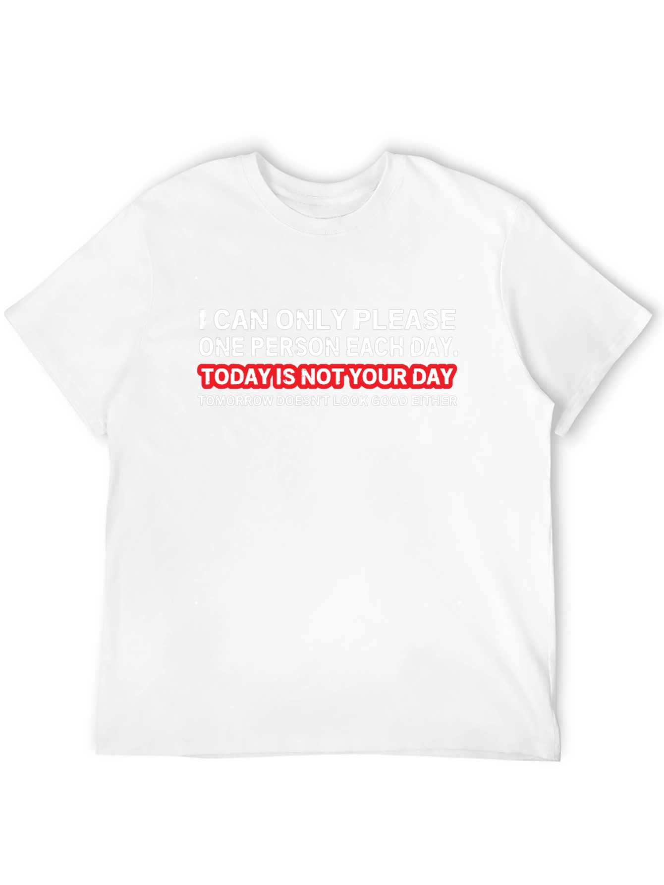 Humorous Graphic T-Shirt - Not Your Day