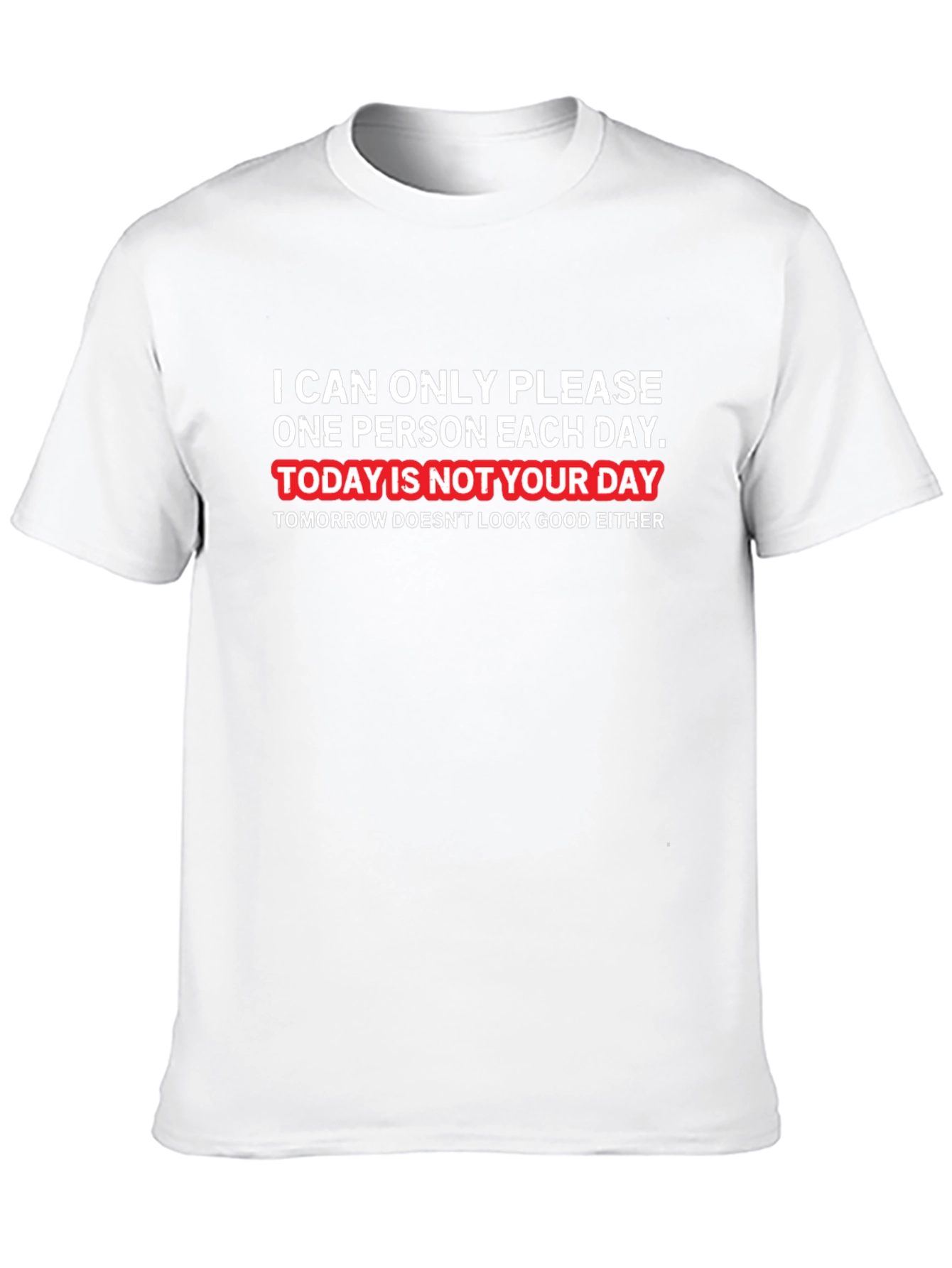 Humorous Graphic T-Shirt - Not Your Day