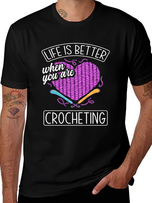 Crocheting Lover T-Shirt: Life Is Better When You Crochet