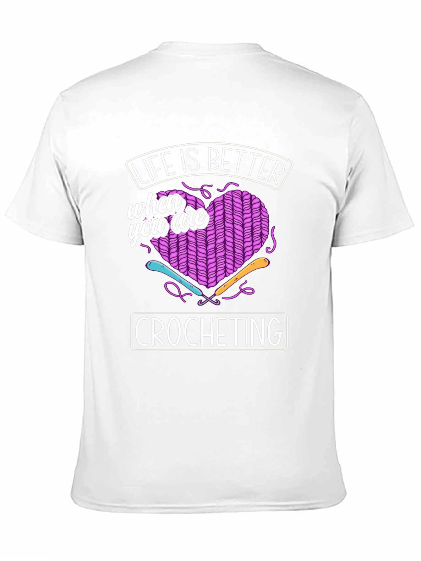 Crocheting Lover T-Shirt: Life Is Better When You Crochet