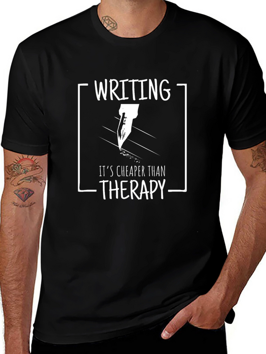 Writing Cheaper Than Therapy Graphic T-Shirt