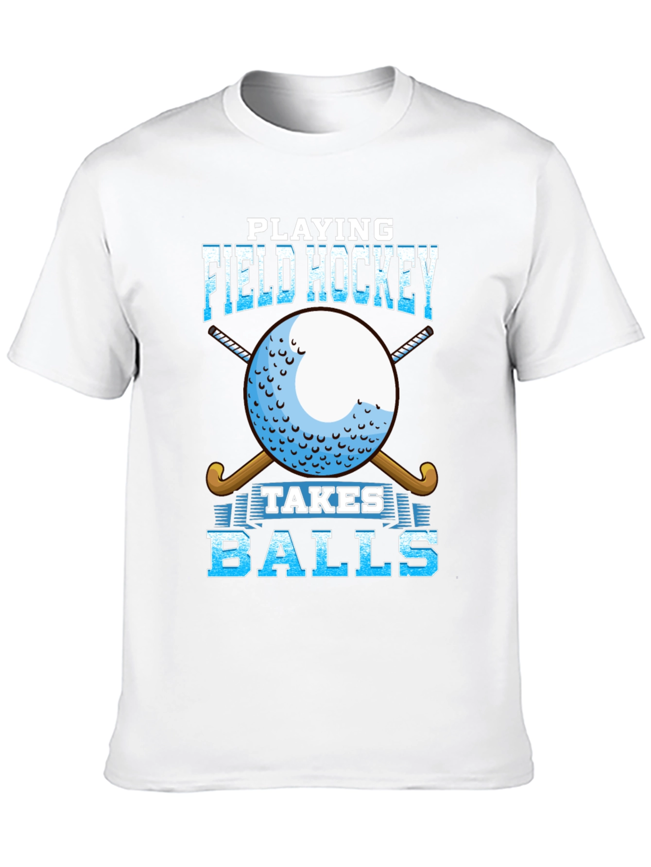 Field Hockey Takes Balls T-Shirt