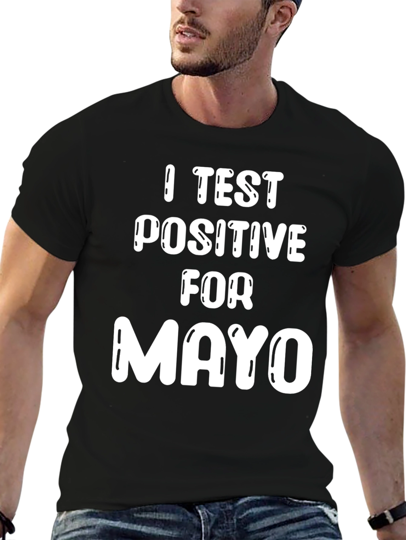 I Test Positive For Mayo Graphic Tee