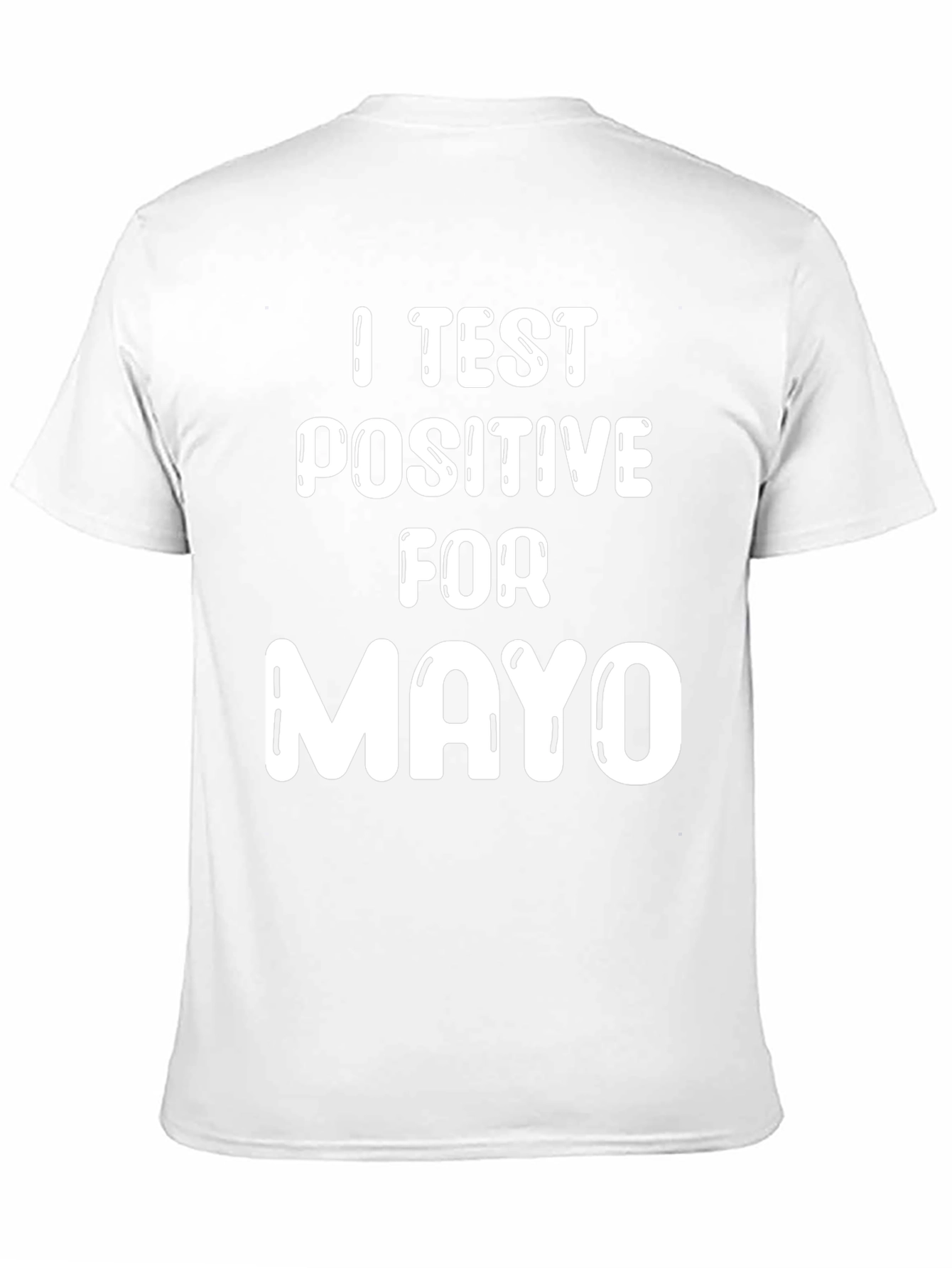 I Test Positive For Mayo Graphic Tee