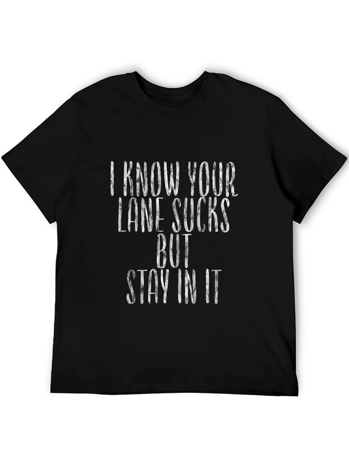 I Know Your Lane Sucks Funny Graphic T-Shirt