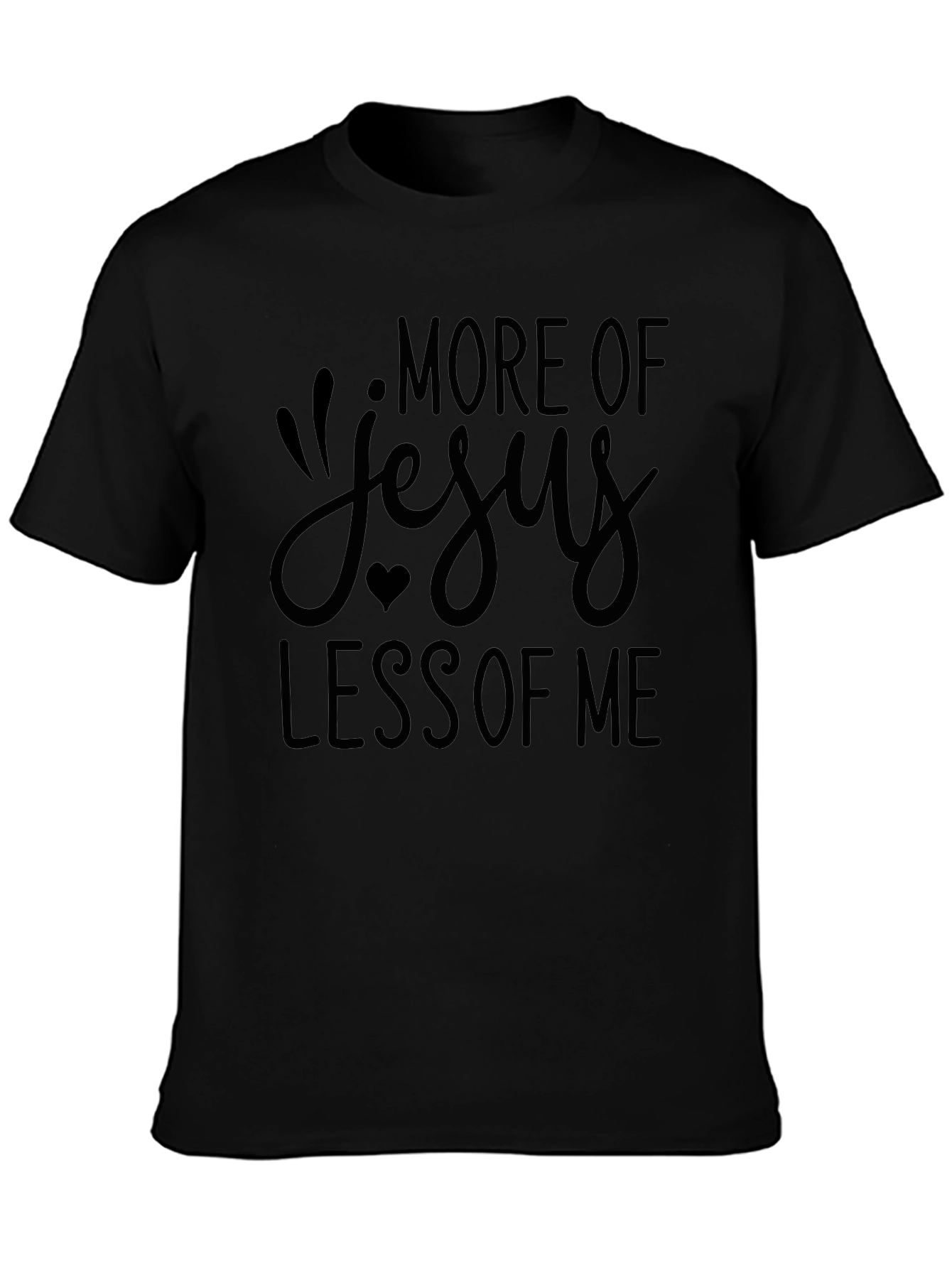 More of Jesus Less of Me Christian T-Shirt