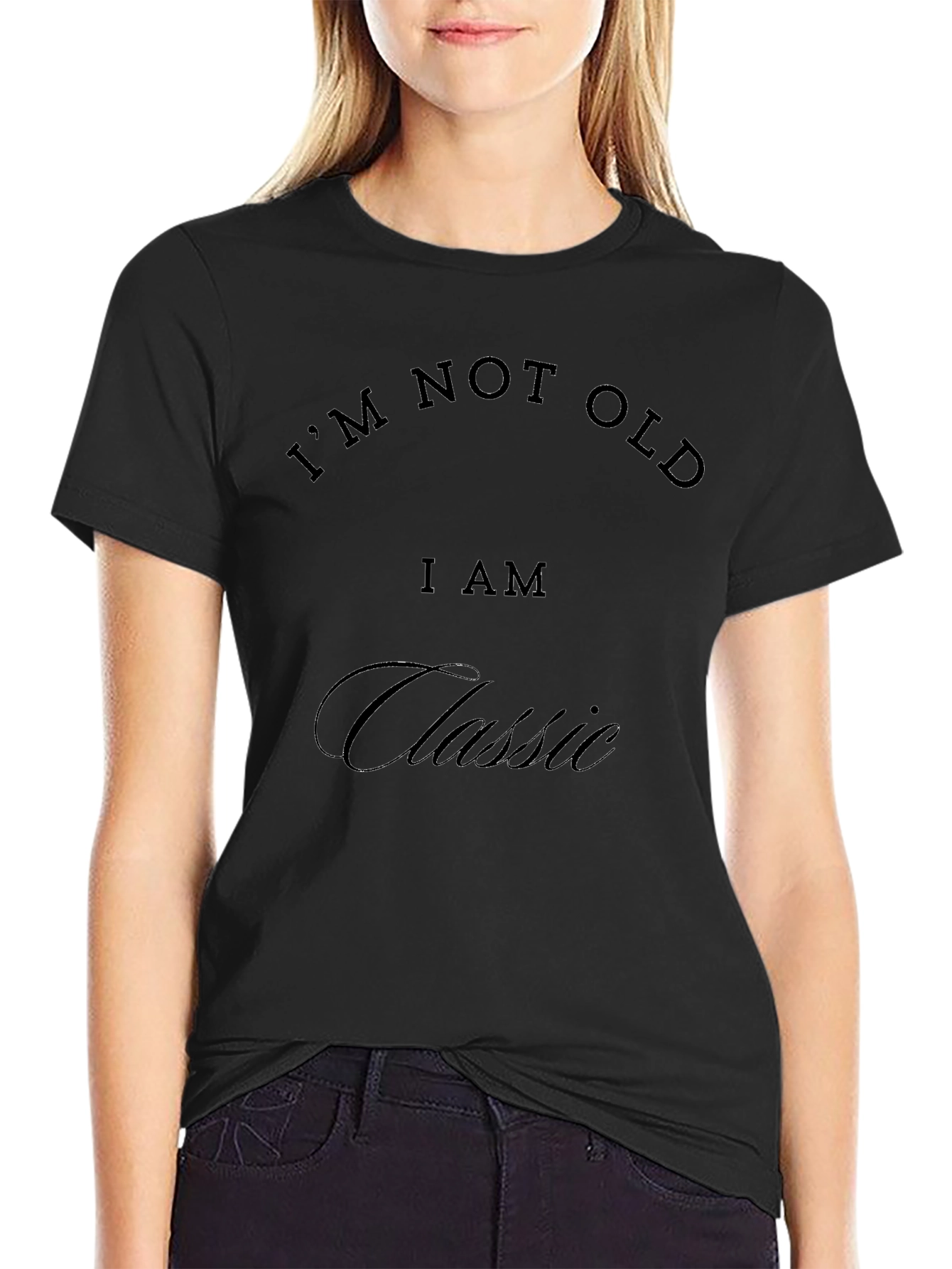 Im Not Old Im Classic Black T-Shirt