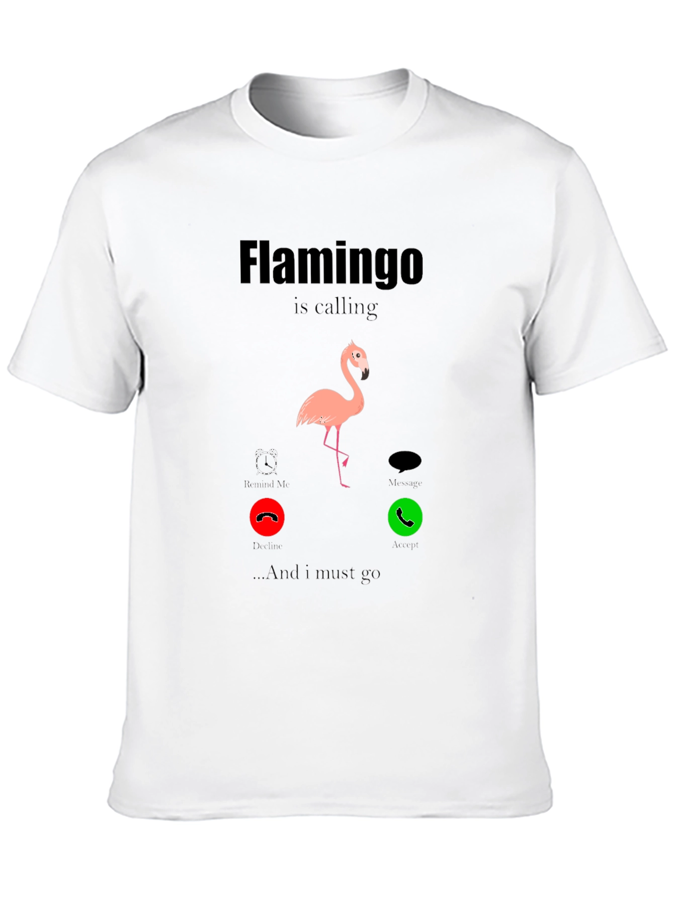 Flamingo Calling T-Shirt - Funny Animal Lover Tee