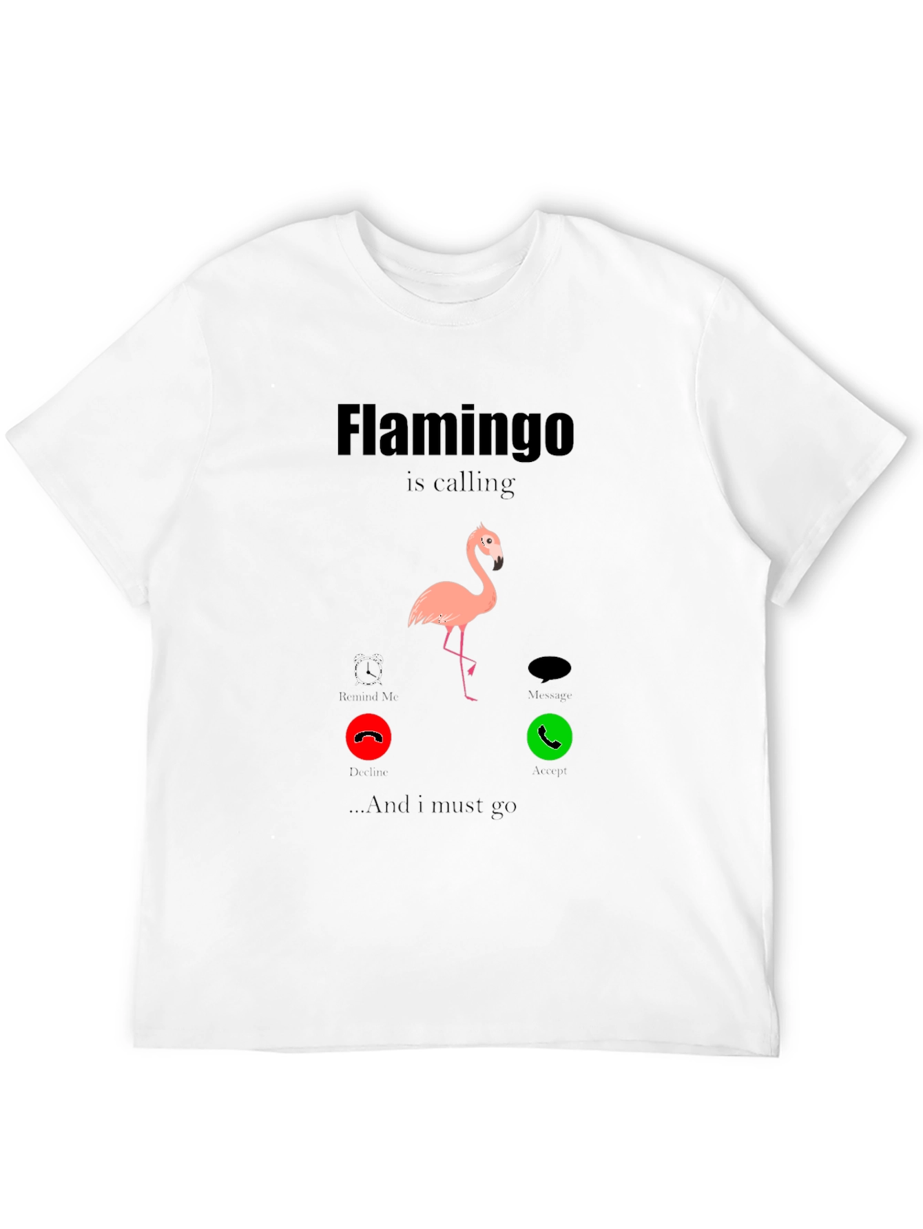 Flamingo Calling T-Shirt - Funny Animal Lover Tee