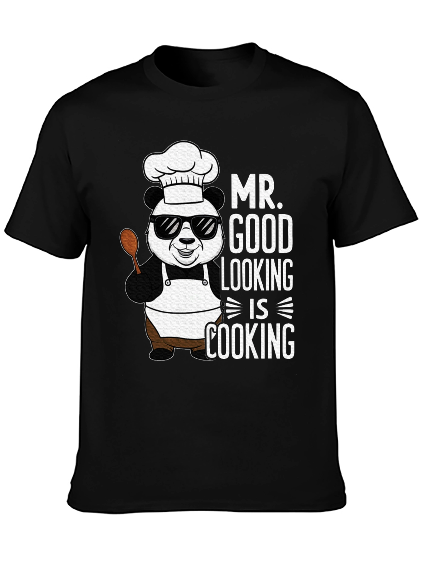 Mr. Good Looking is Cooking Panda T-Shirt