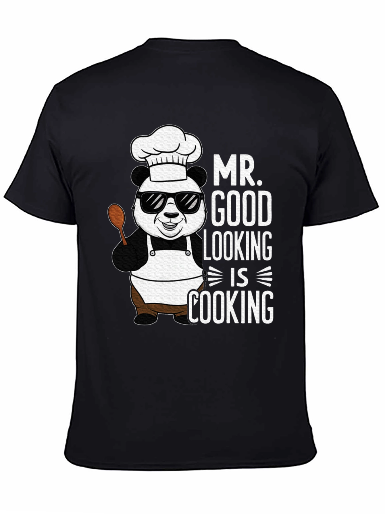 Mr. Good Looking is Cooking Panda T-Shirt