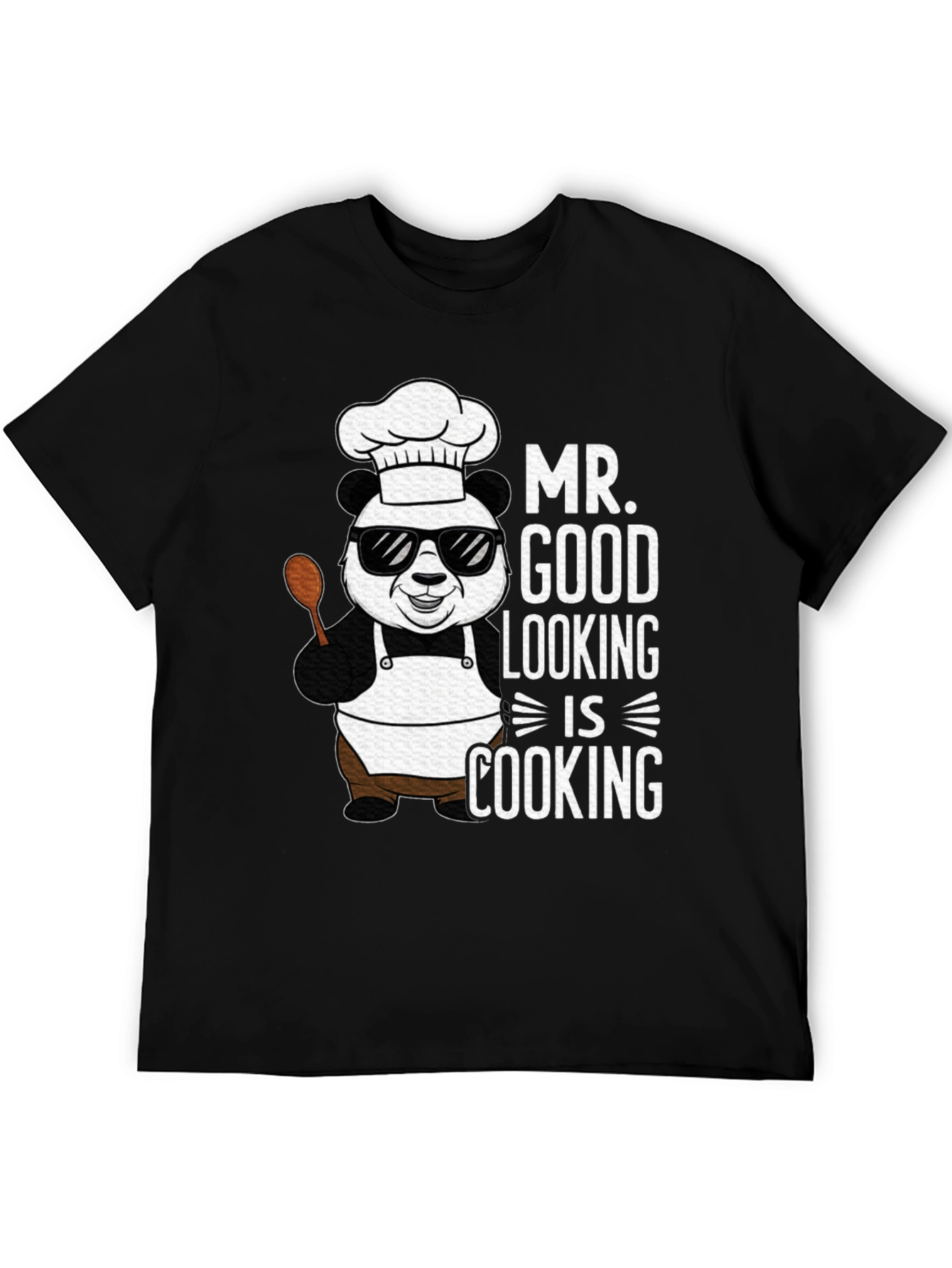 Mr. Good Looking is Cooking Panda T-Shirt