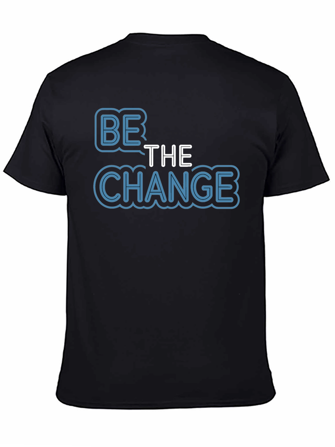 Be The Change T-Shirt - Motivational Black Tee