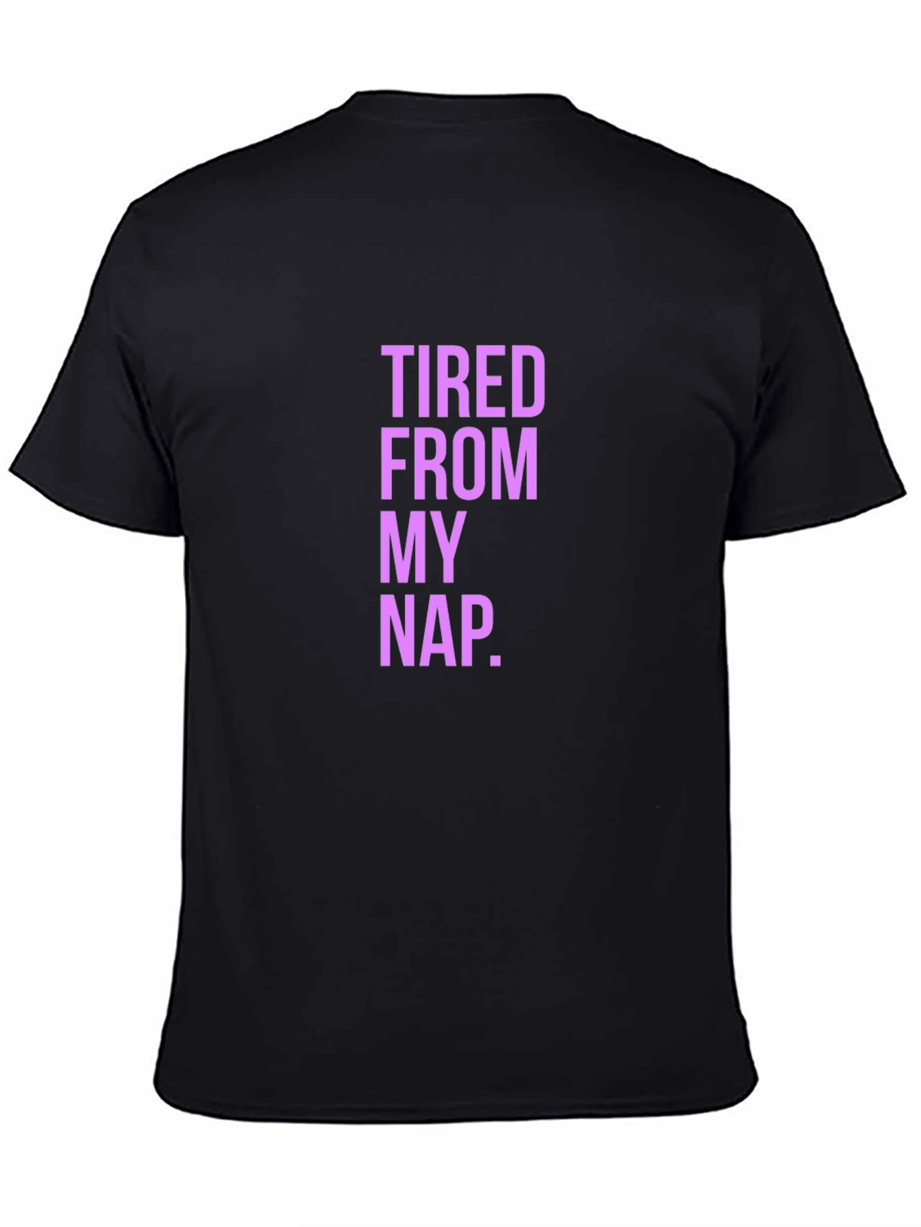 Tired From My Nap Funny Graphic T-Shirt