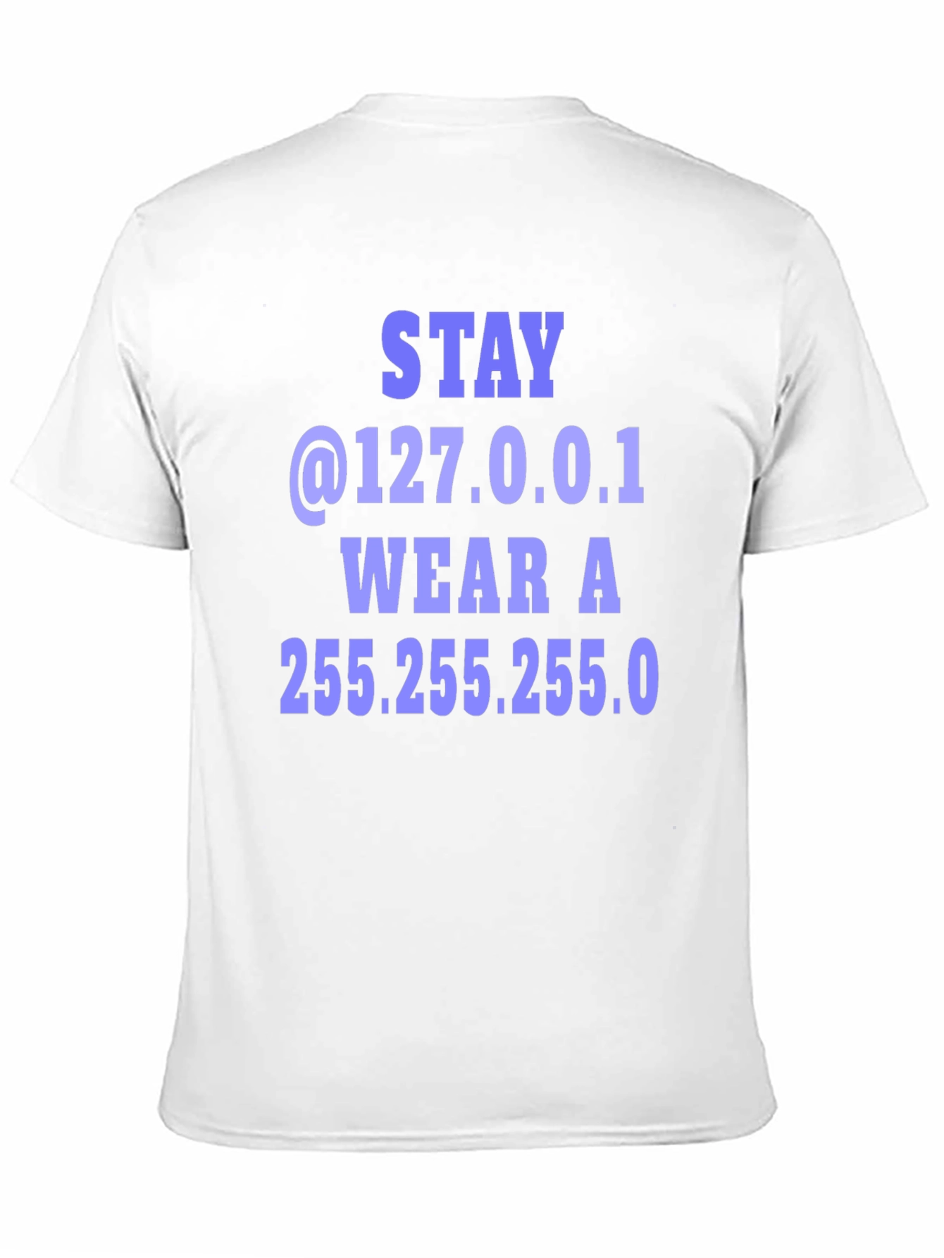 Stay @127.0.0.1 T-Shirt - Geeky Computer Humor Tee