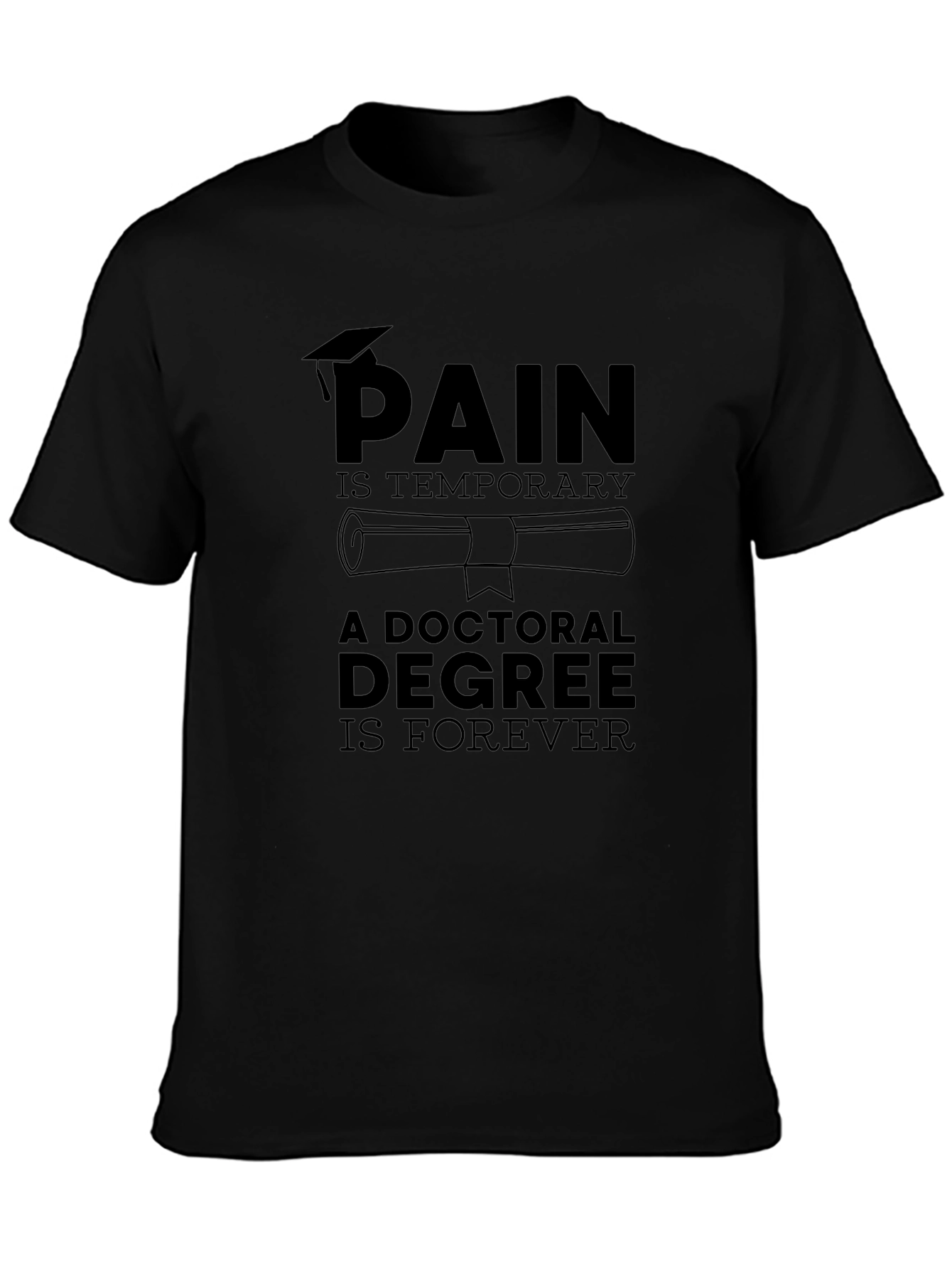 Doctoral Degree Forever T-Shirt - Graduation Gift