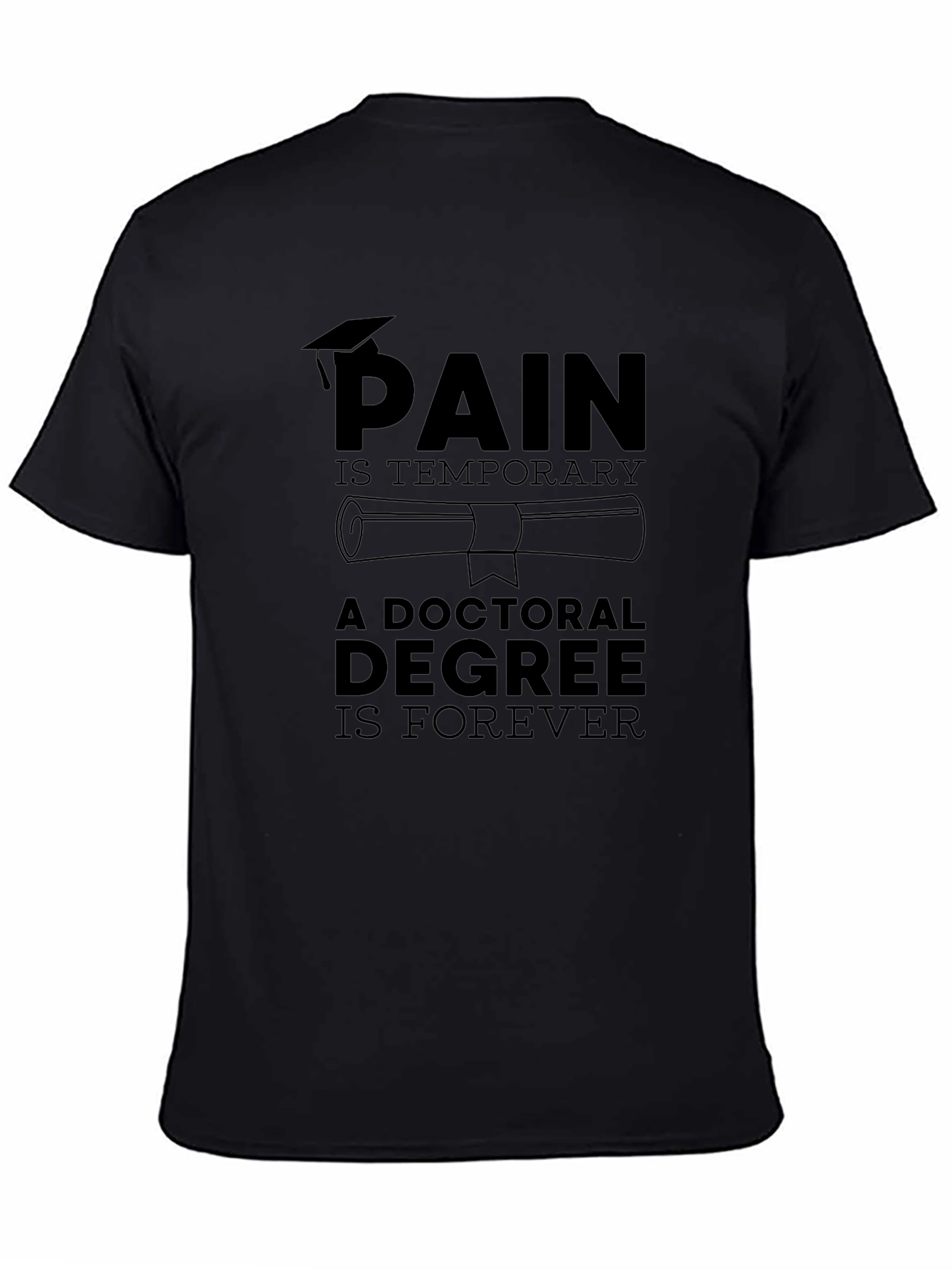 Doctoral Degree Forever T-Shirt - Graduation Gift