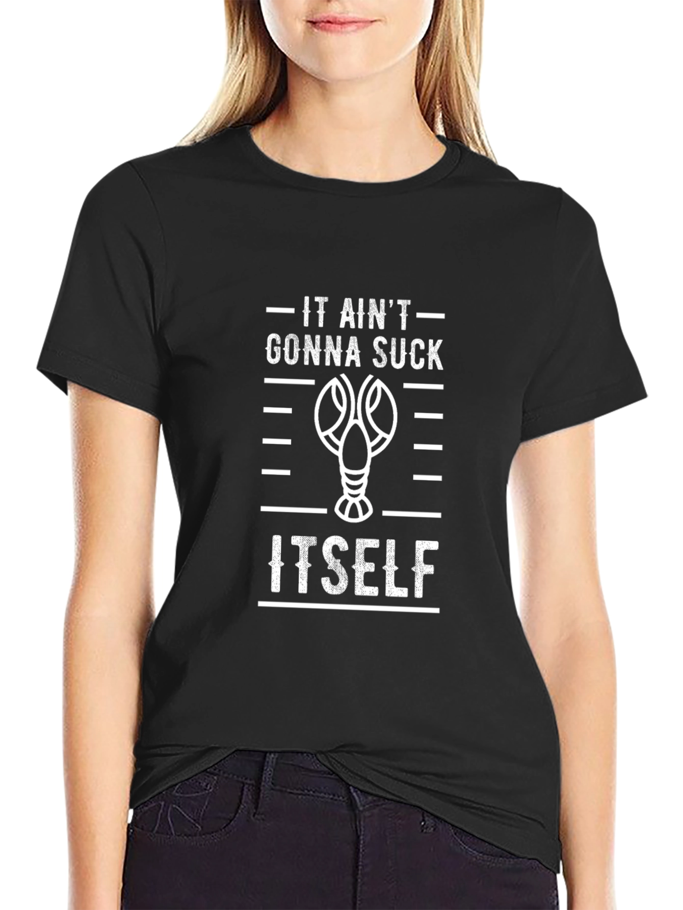 It Aint Gonna Suck Itself Funny Crawfish T-Shirt