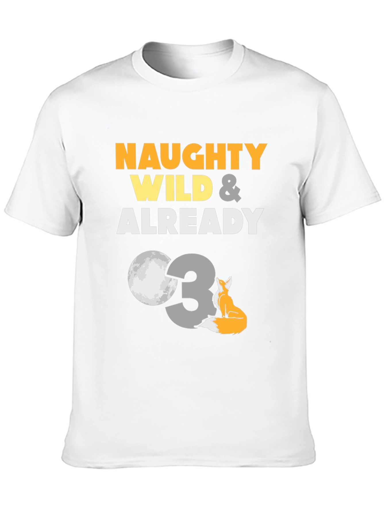 Naughty Wild & Already 3rd Birthday T-Shirt