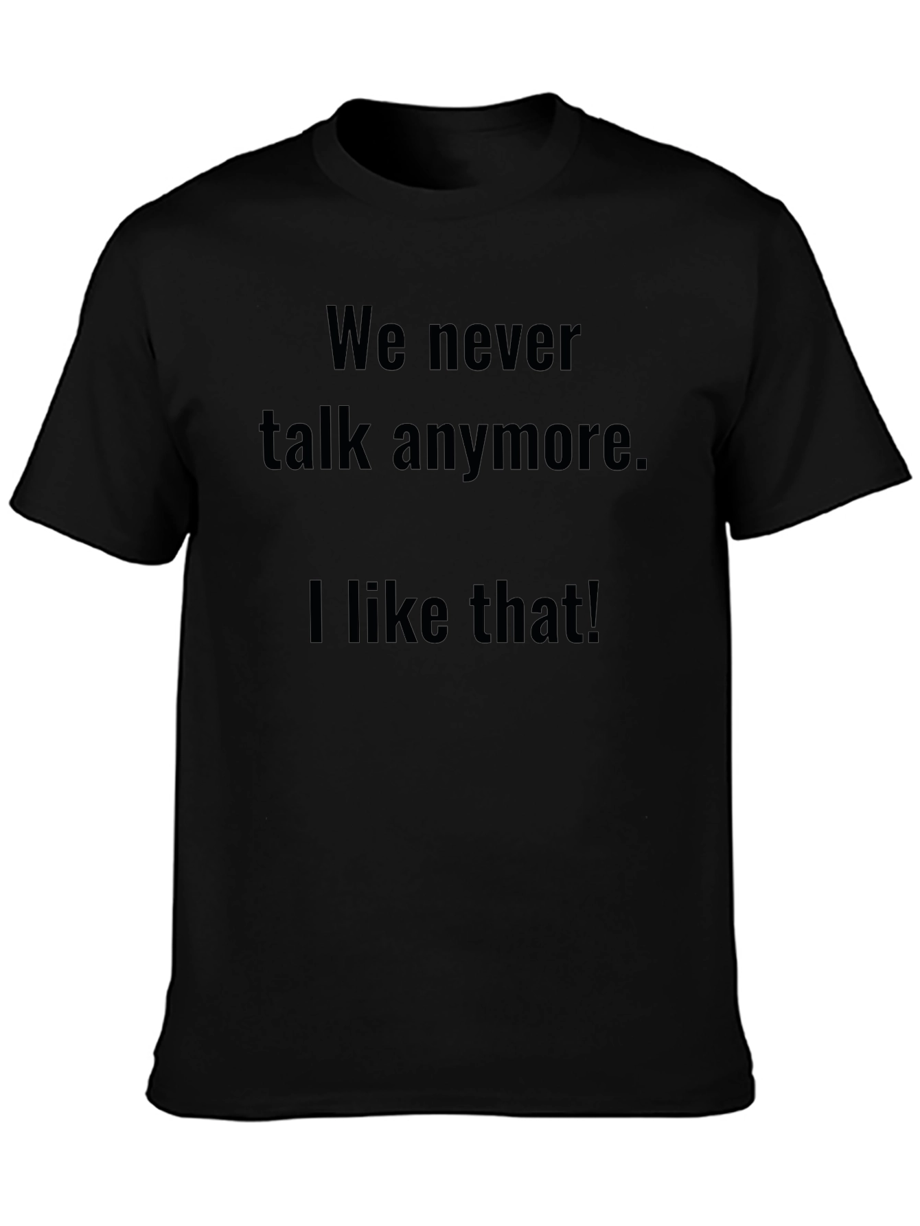 Mens We Never Talk Anymore Graphic Tee