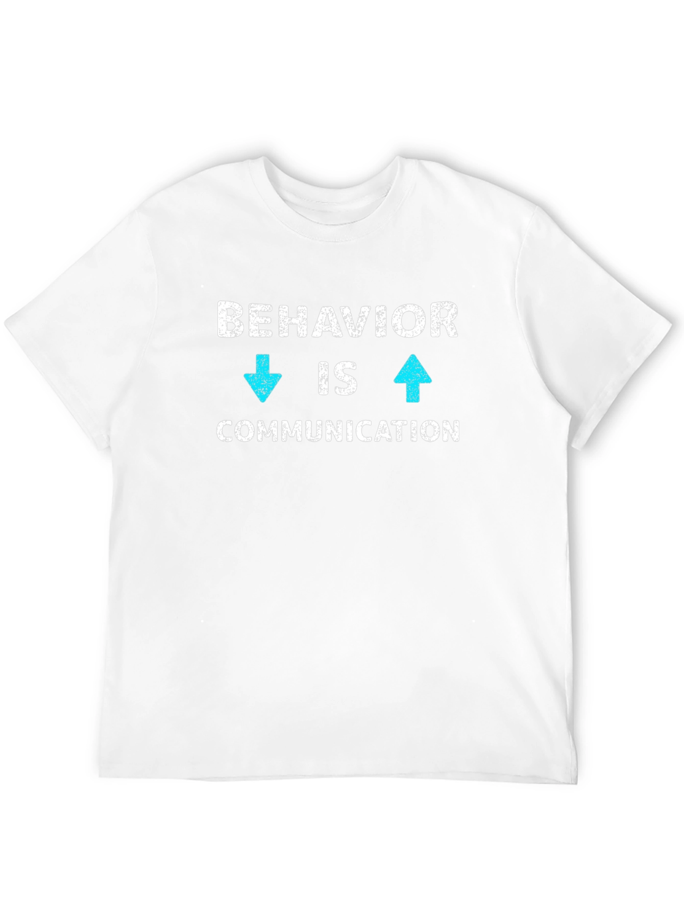 Behavior is Communication Graphic T-Shirt