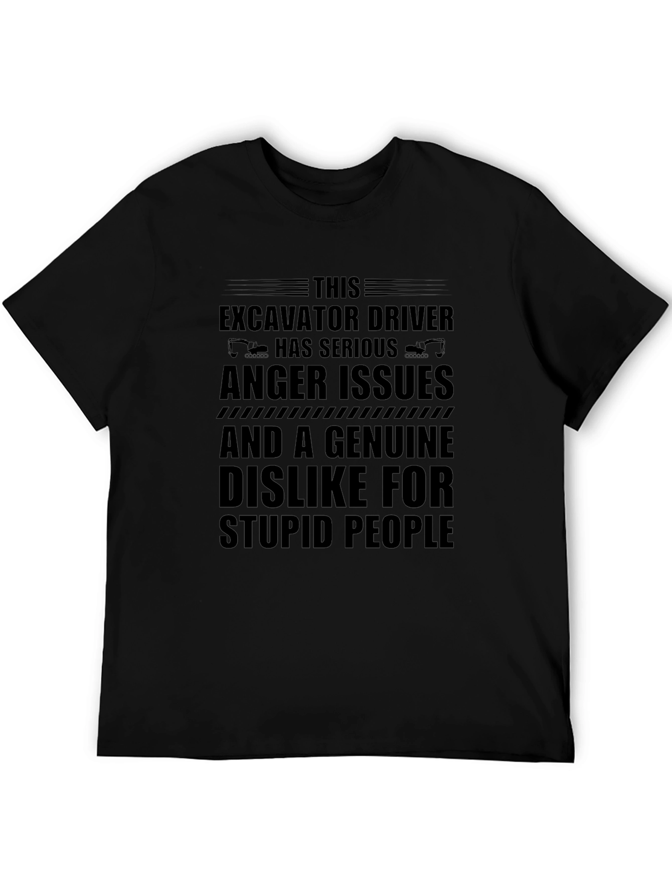 Excavator Driver Anger Issues T-Shirt