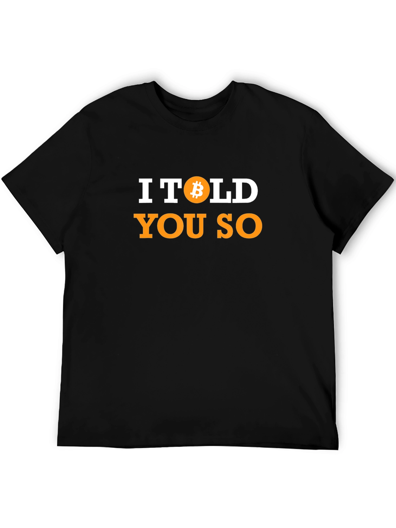 I Told You So Bitcoin T-Shirt