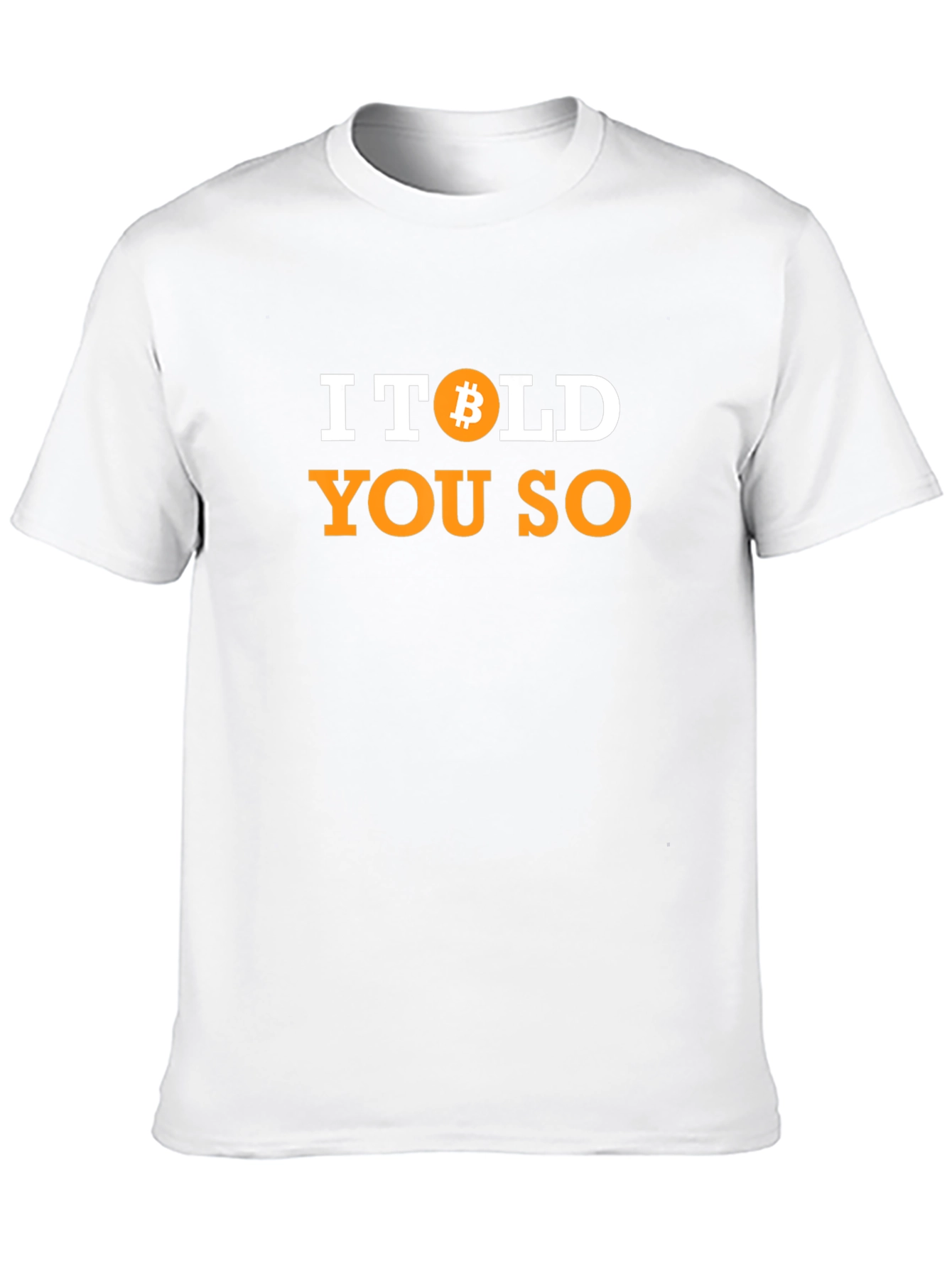 I Told You So Bitcoin T-Shirt