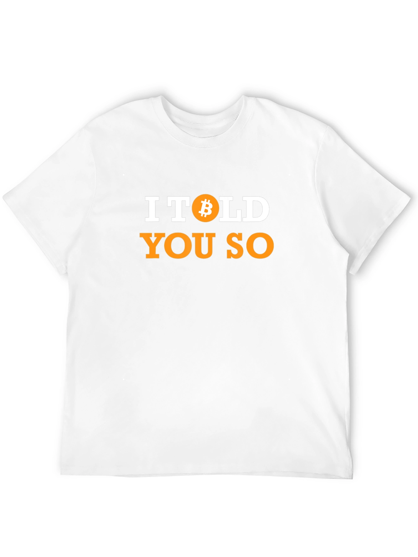 I Told You So Bitcoin T-Shirt