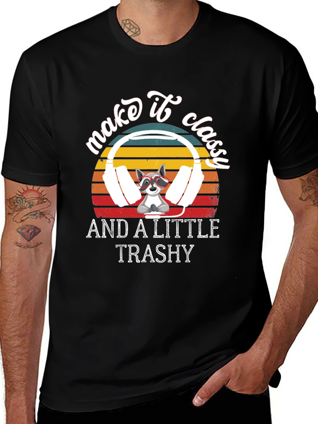 Make it Classy and A Little Trashy T-Shirt