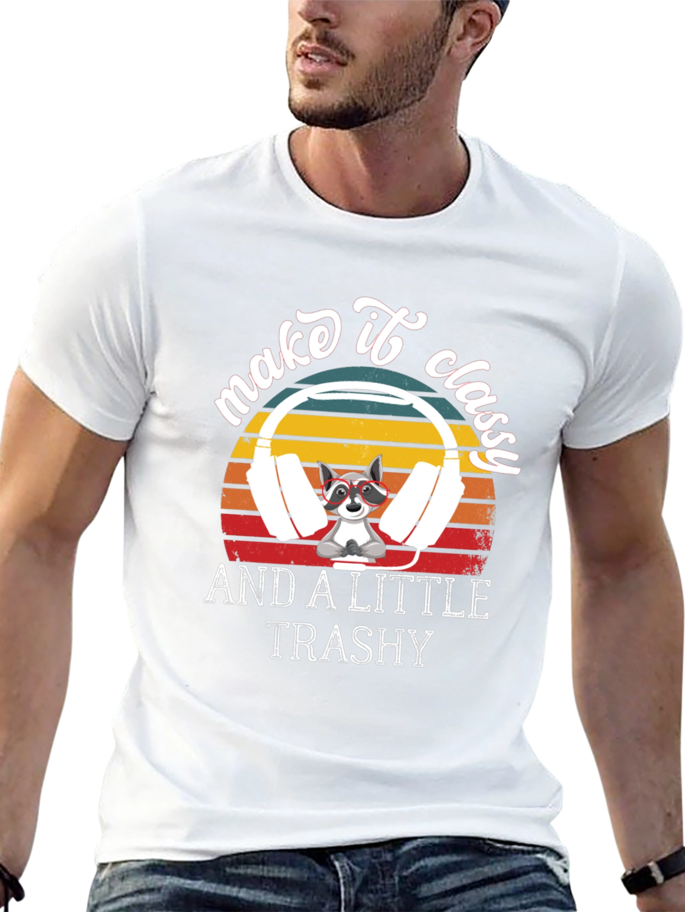 Make it Classy and A Little Trashy T-Shirt